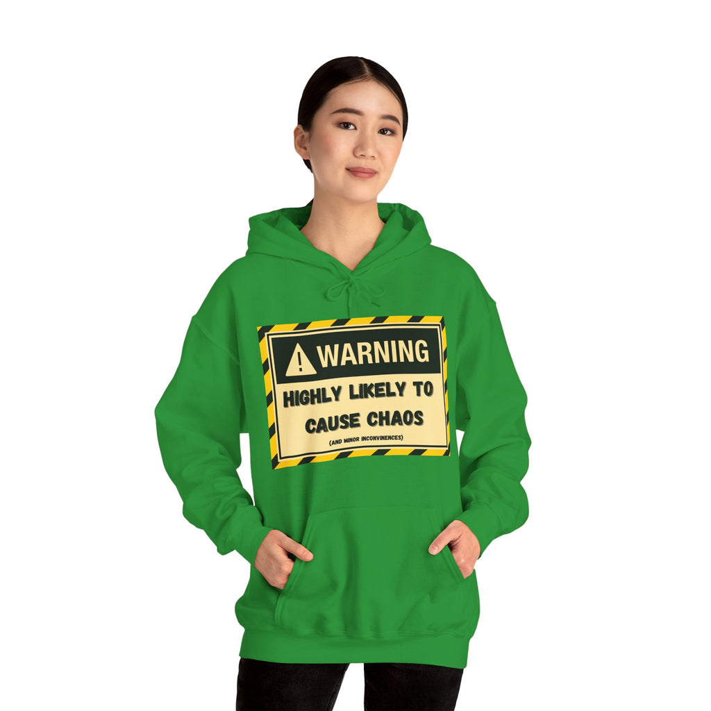 Warning: Highly Likely to Cause Chaos And Minor Inconveniences - Hoodie
