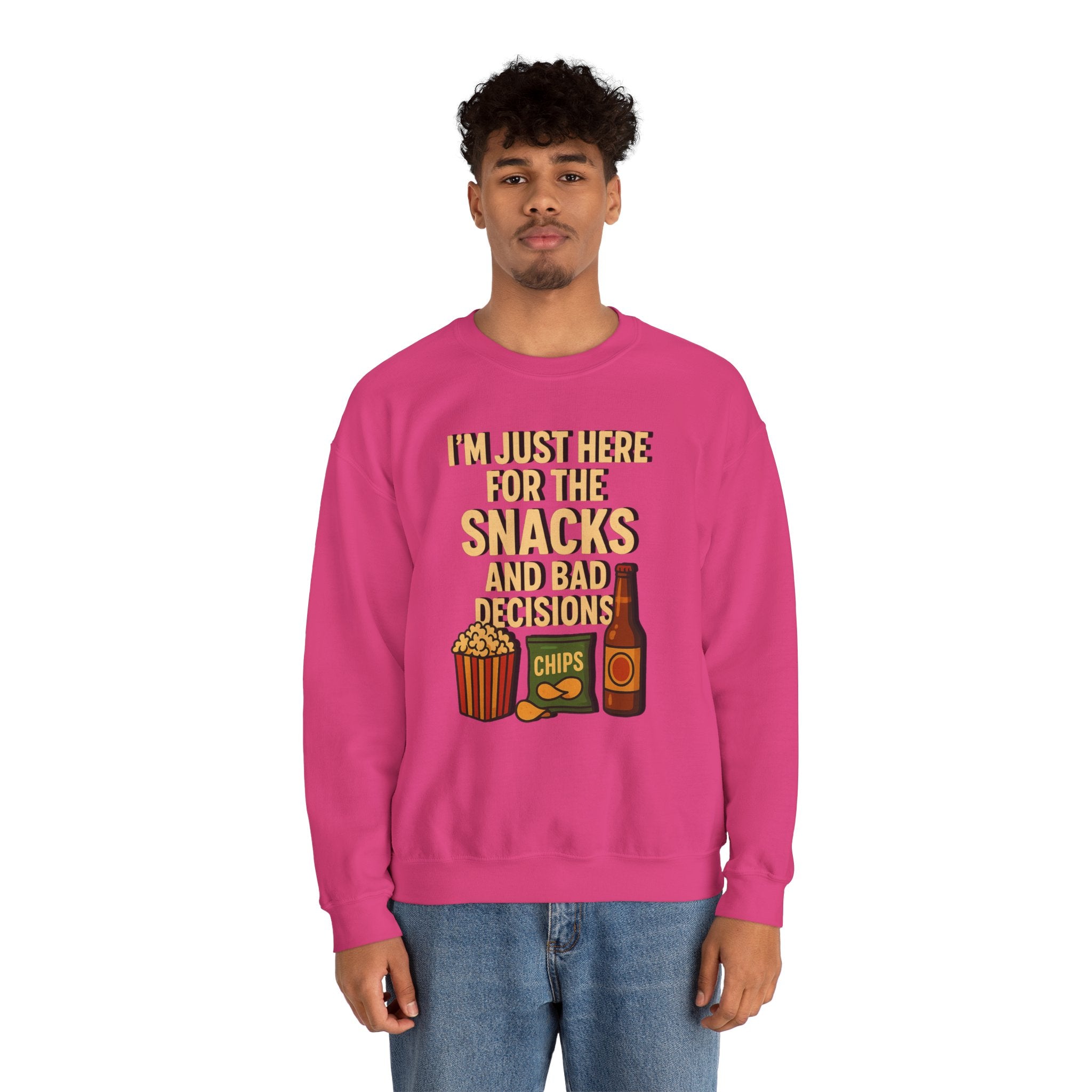 I'm Just Here For The Snacks And Bad Decisions - Sweatshirt