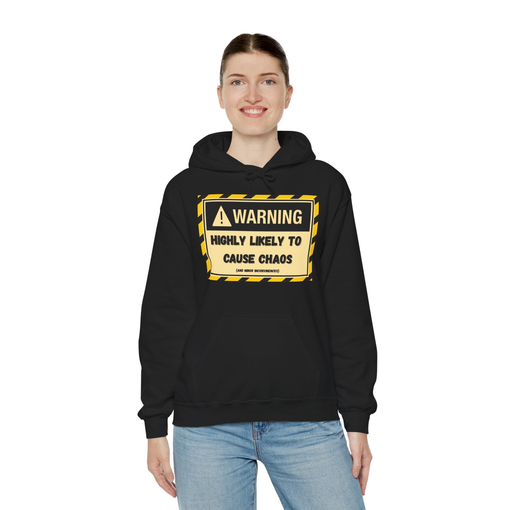 Warning: Highly Likely to Cause Chaos And Minor Inconveniences - Hoodie