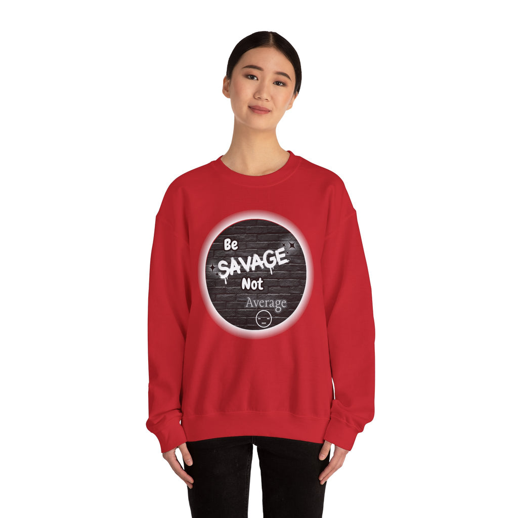Be Savage Not Average - Crewneck Sweatshirt