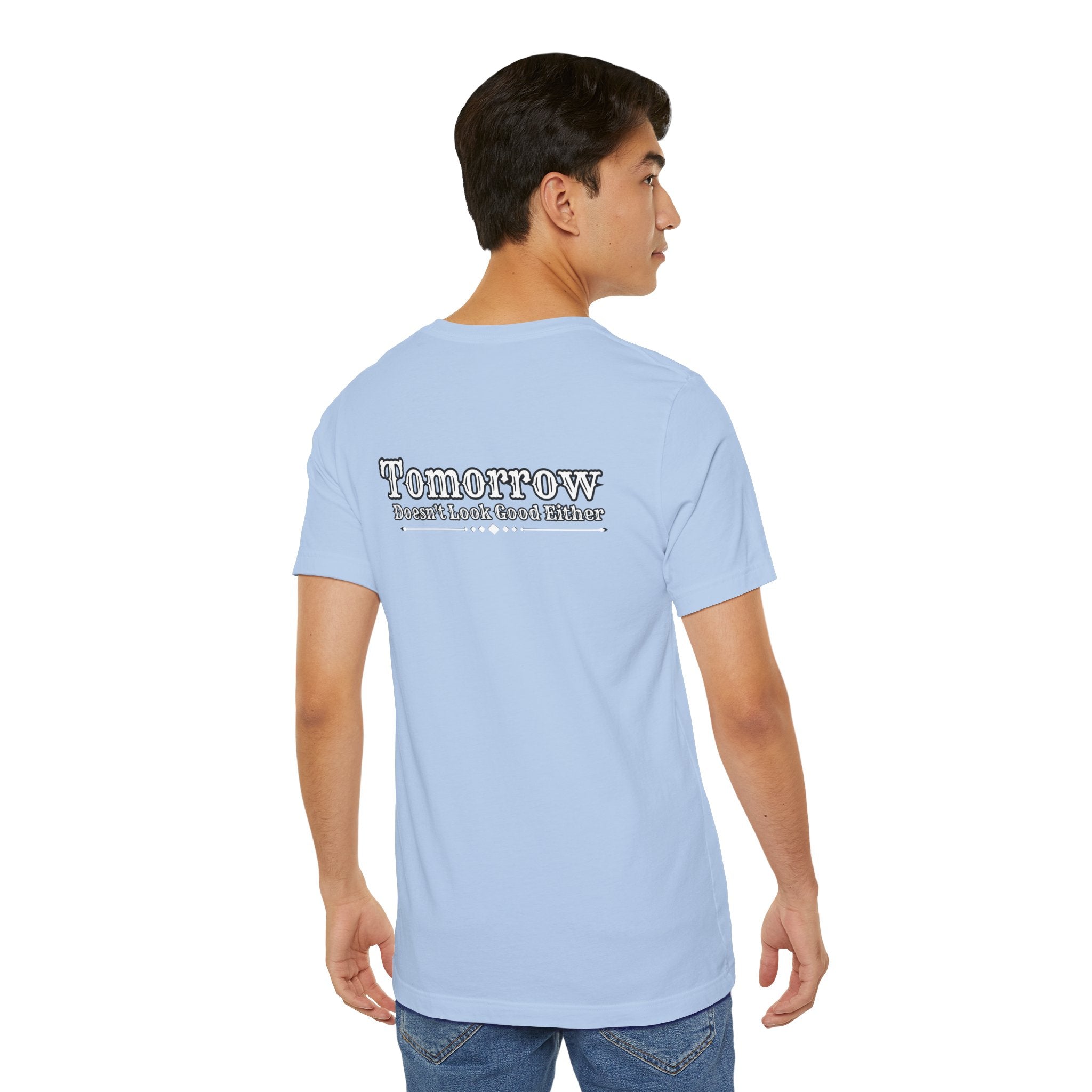 Nope! Not Today T‑Shirt — 'Tomorrow' Back Text Casual Graphic Tee
