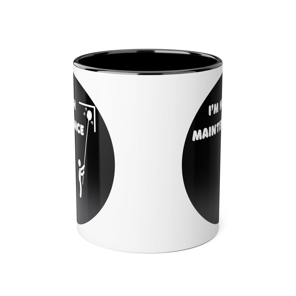 I'm High Maintenance - Mug