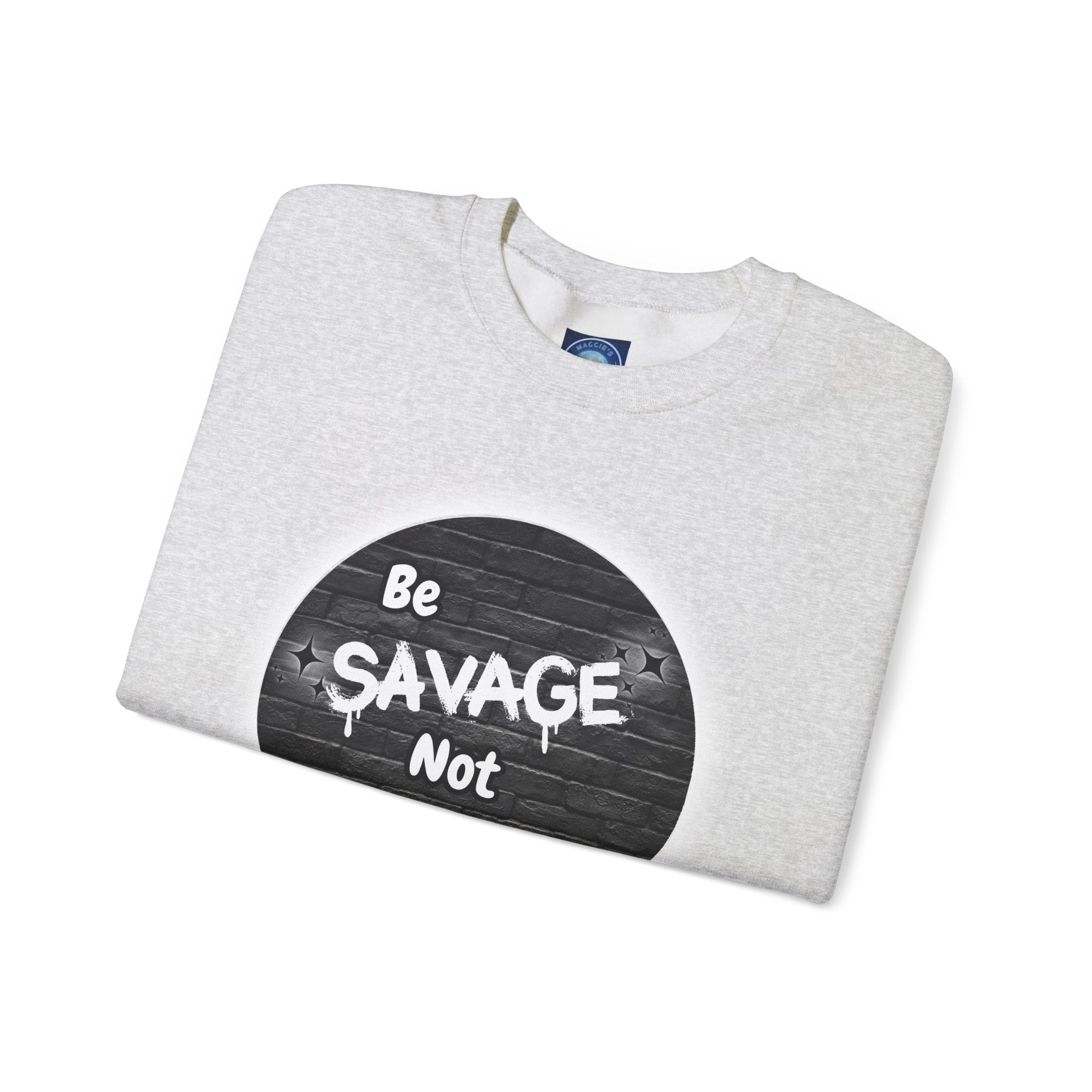 Be Savage Not Average - Crewneck Sweatshirt