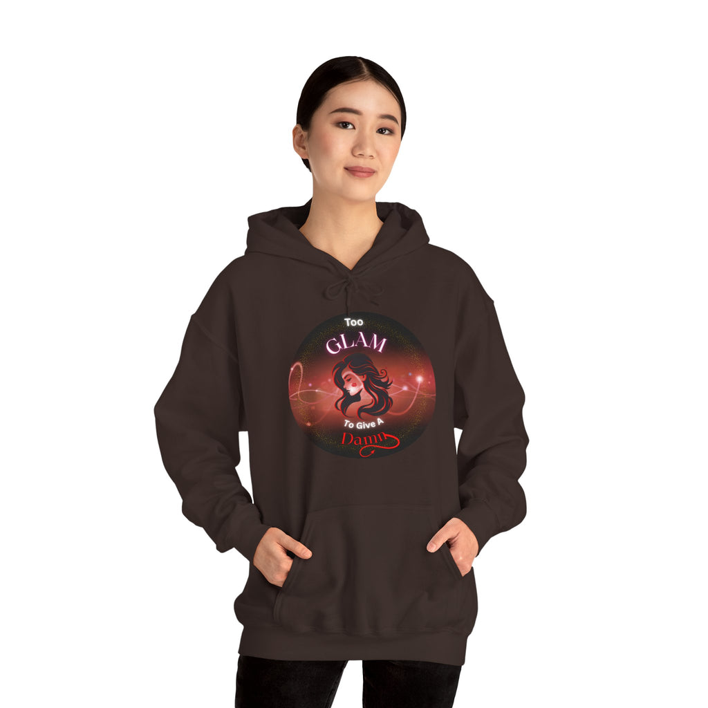 Too Glam To Give A Damn - Hoodie