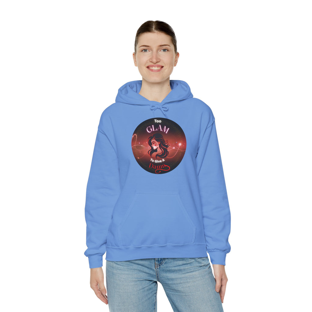 Too Glam To Give A Damn - Hoodie