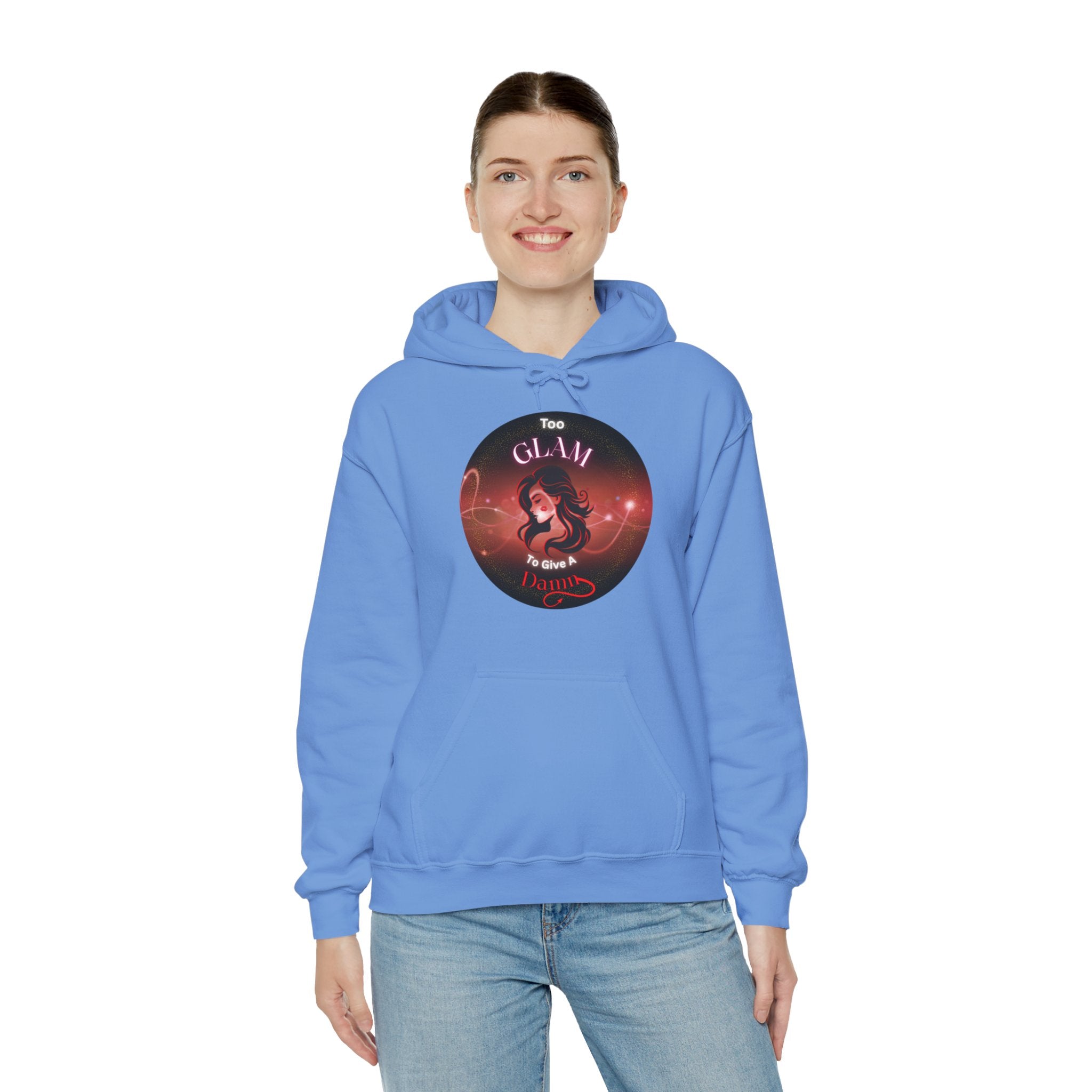 Too Glam To Give A Damn - Hoodie