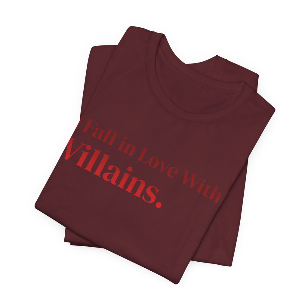 I Fall in Love With Villains Tee