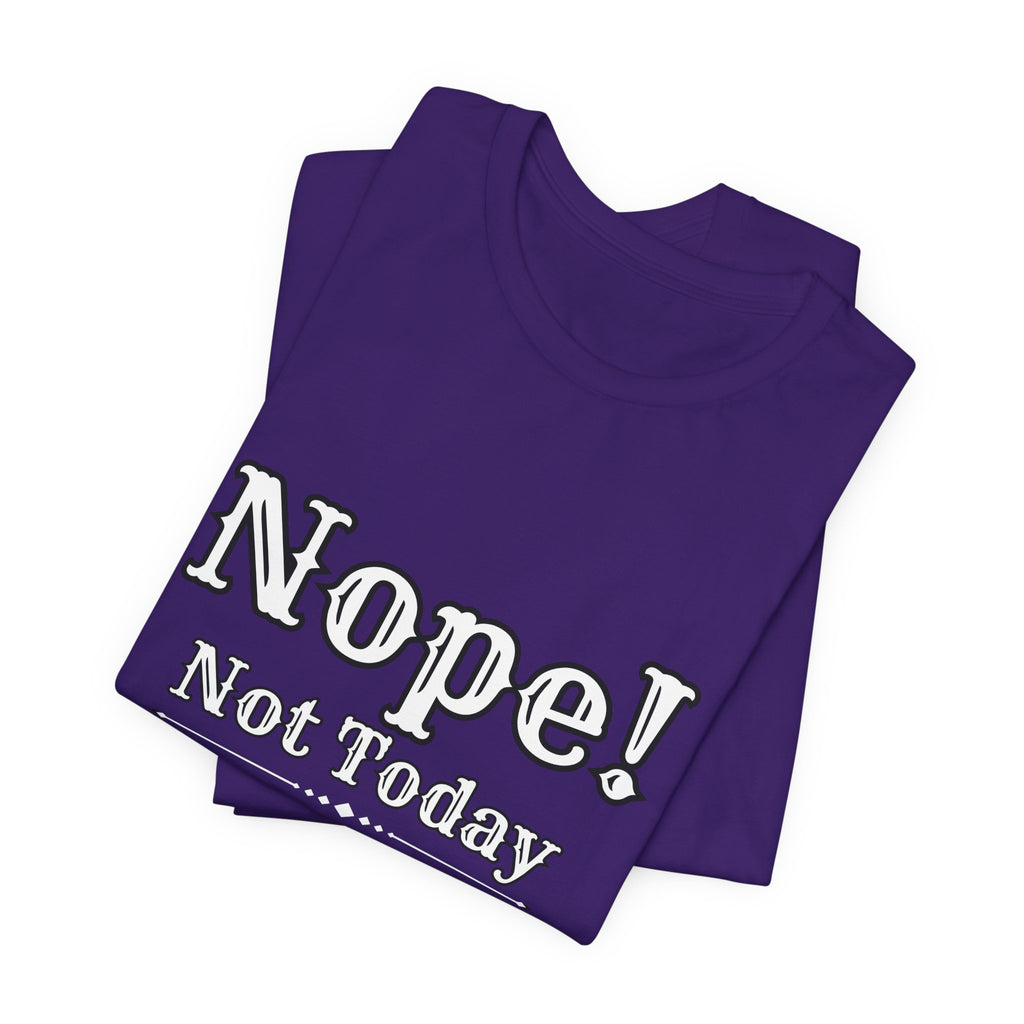 Nope! Not Today T‑Shirt — 'Tomorrow' Back Text Casual Graphic Tee