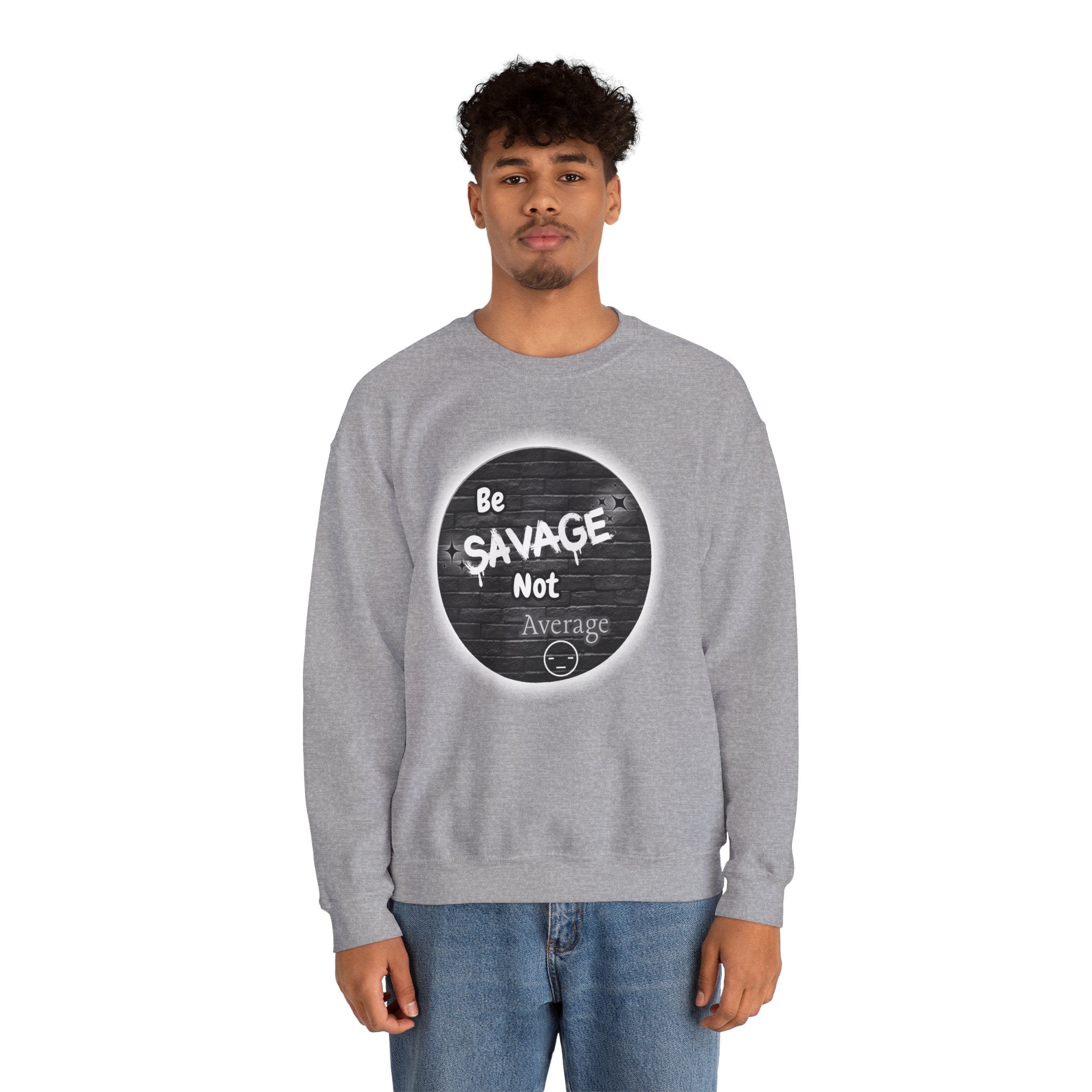 Be Savage Not Average - Crewneck Sweatshirt