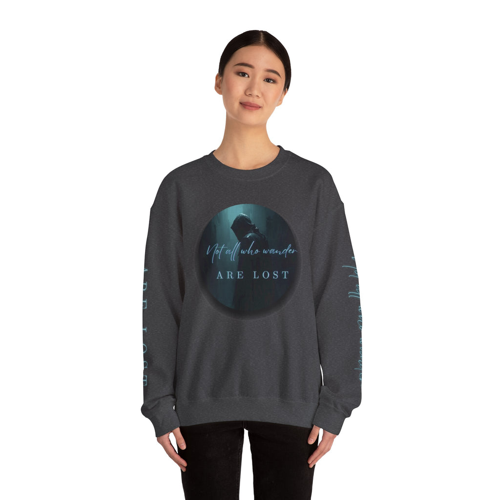 "Not All Who Wander Are Lost" - Crewneck Sweatshirt
