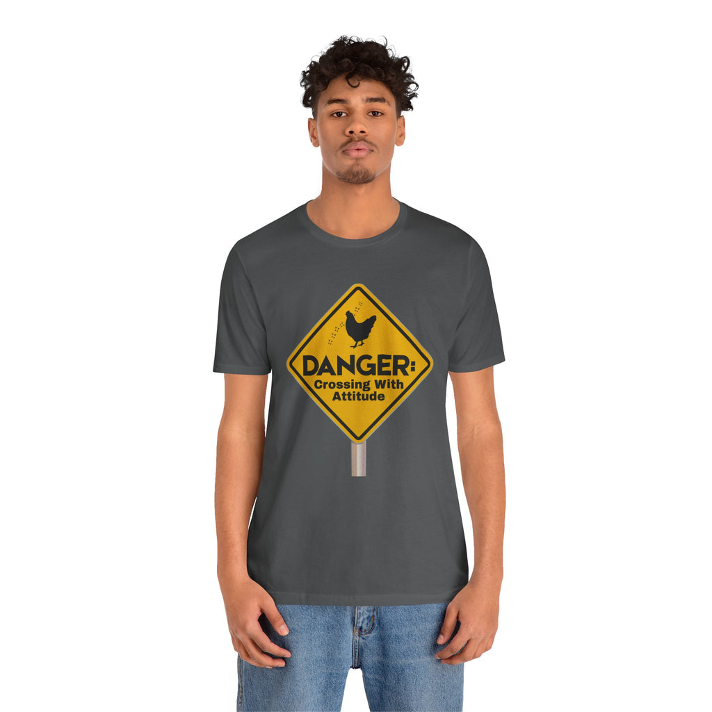 Danger: Crossing With Attitude - tee