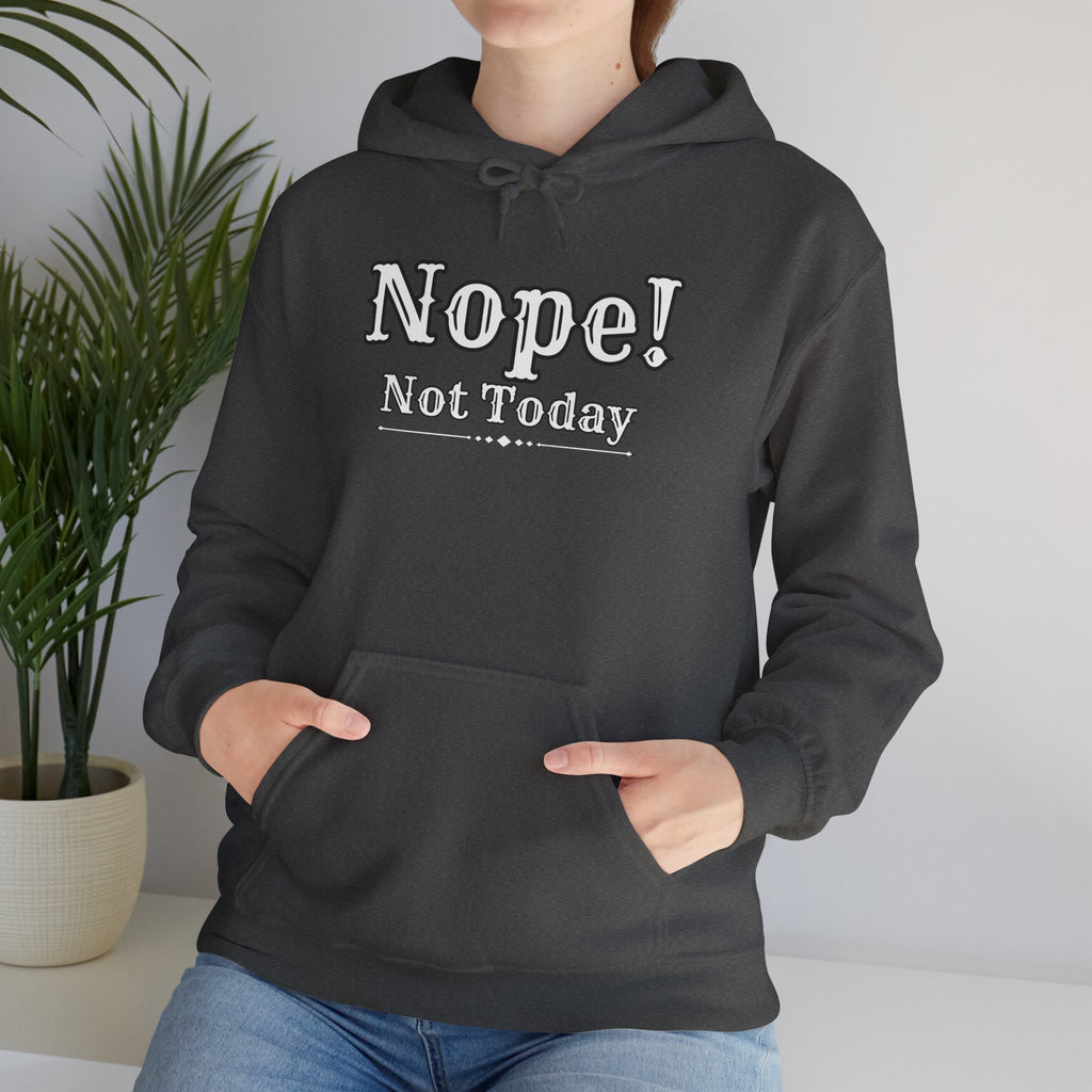 Nope! Not Today Hoodie — "Tomorrow" Back Graphic Casual Pullover