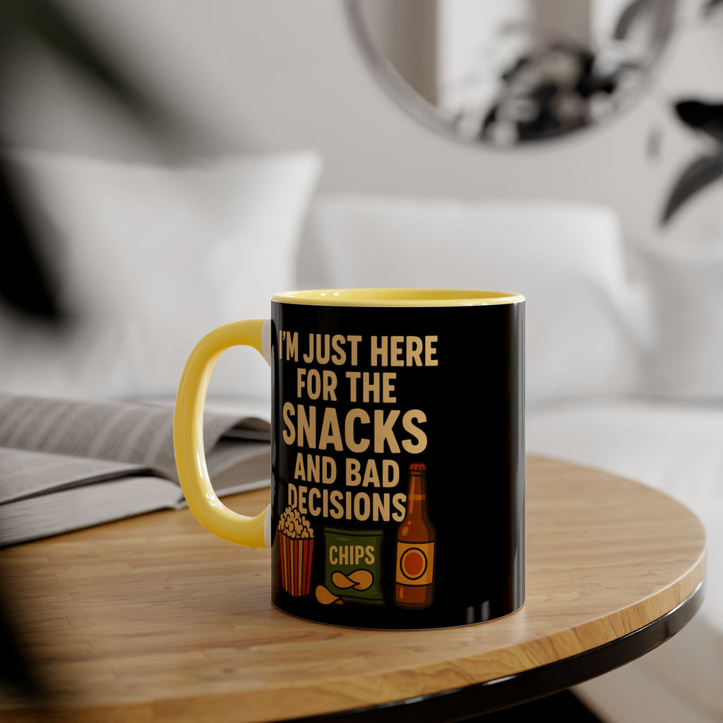 I'm Just Here For The Snacks And Bad Decisions - Mug