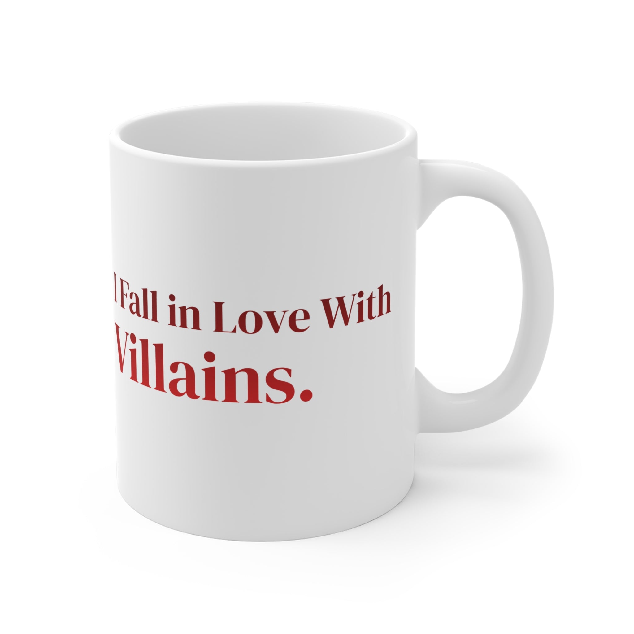 Ceramic Mug — "I Fall in Love With Villains." Red Quote Coffee Cup