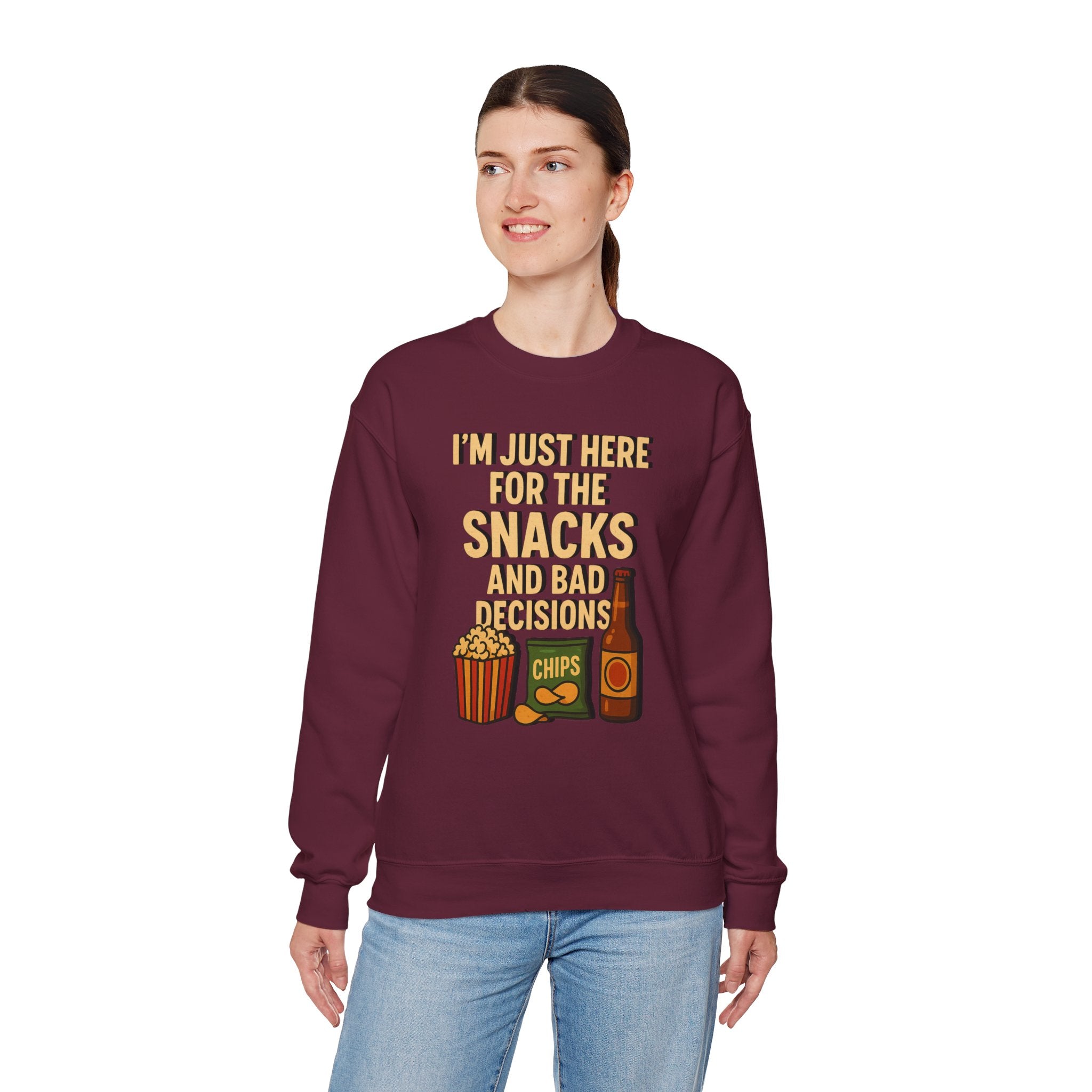 I'm Just Here For The Snacks And Bad Decisions - Sweatshirt