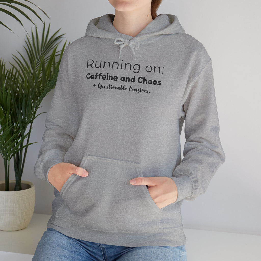 Running on: Caffeine and Chaos + Questionable Decisions - Hoodie