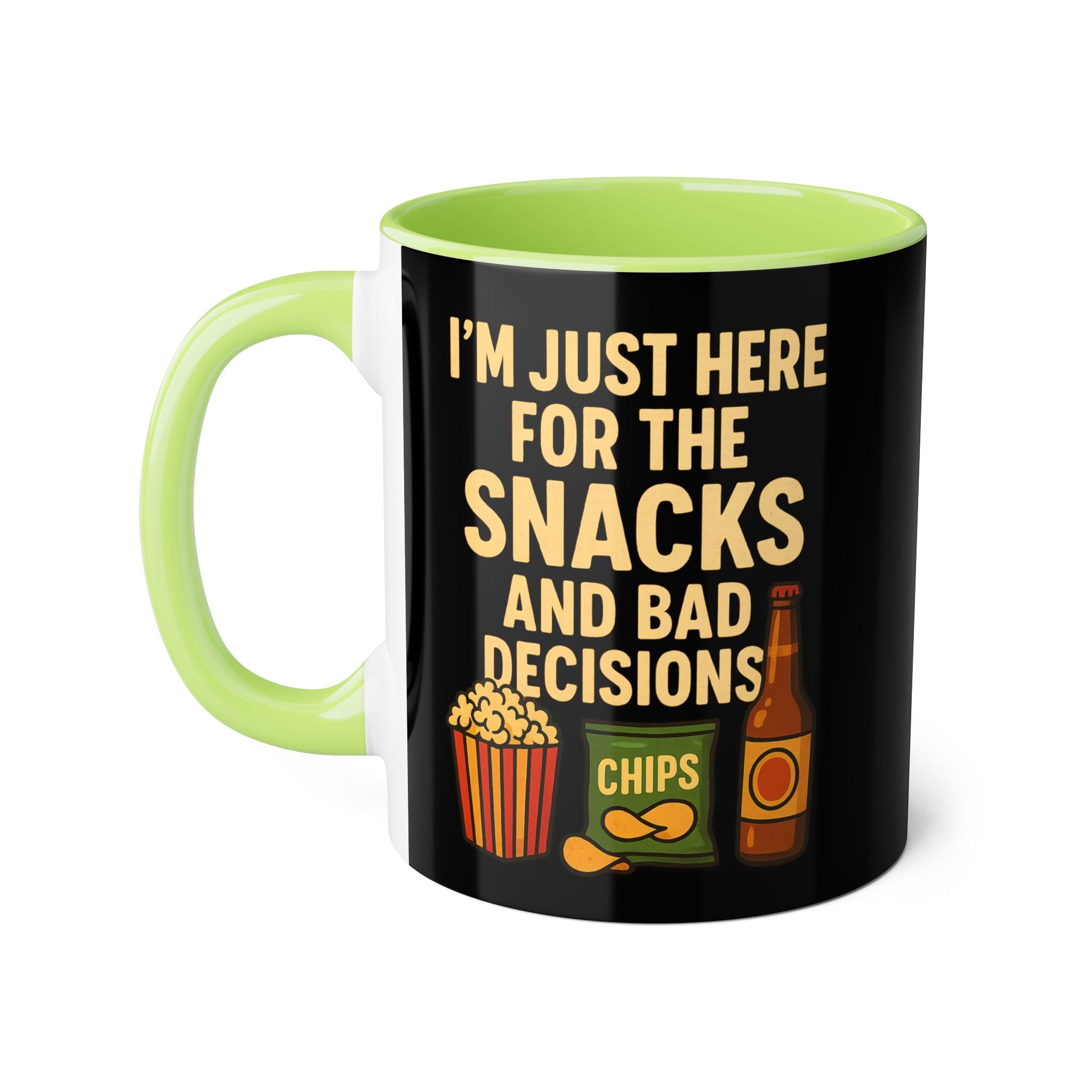 I'm Just Here For The Snacks And Bad Decisions - Mug