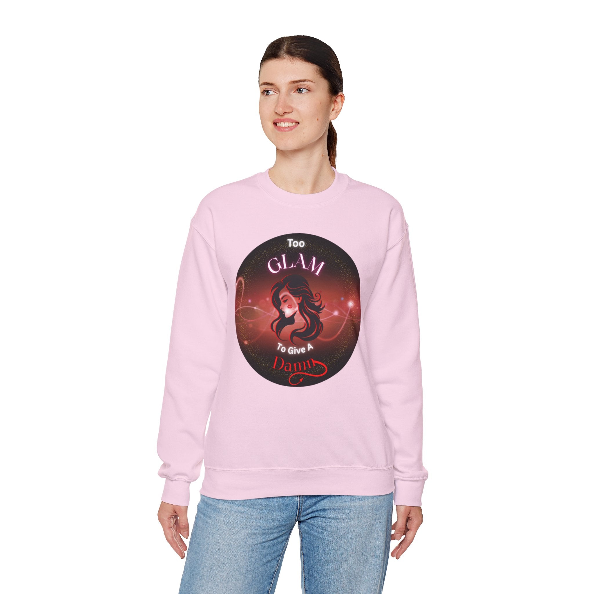 Too Glam to Give a Damn - Sweatshirt