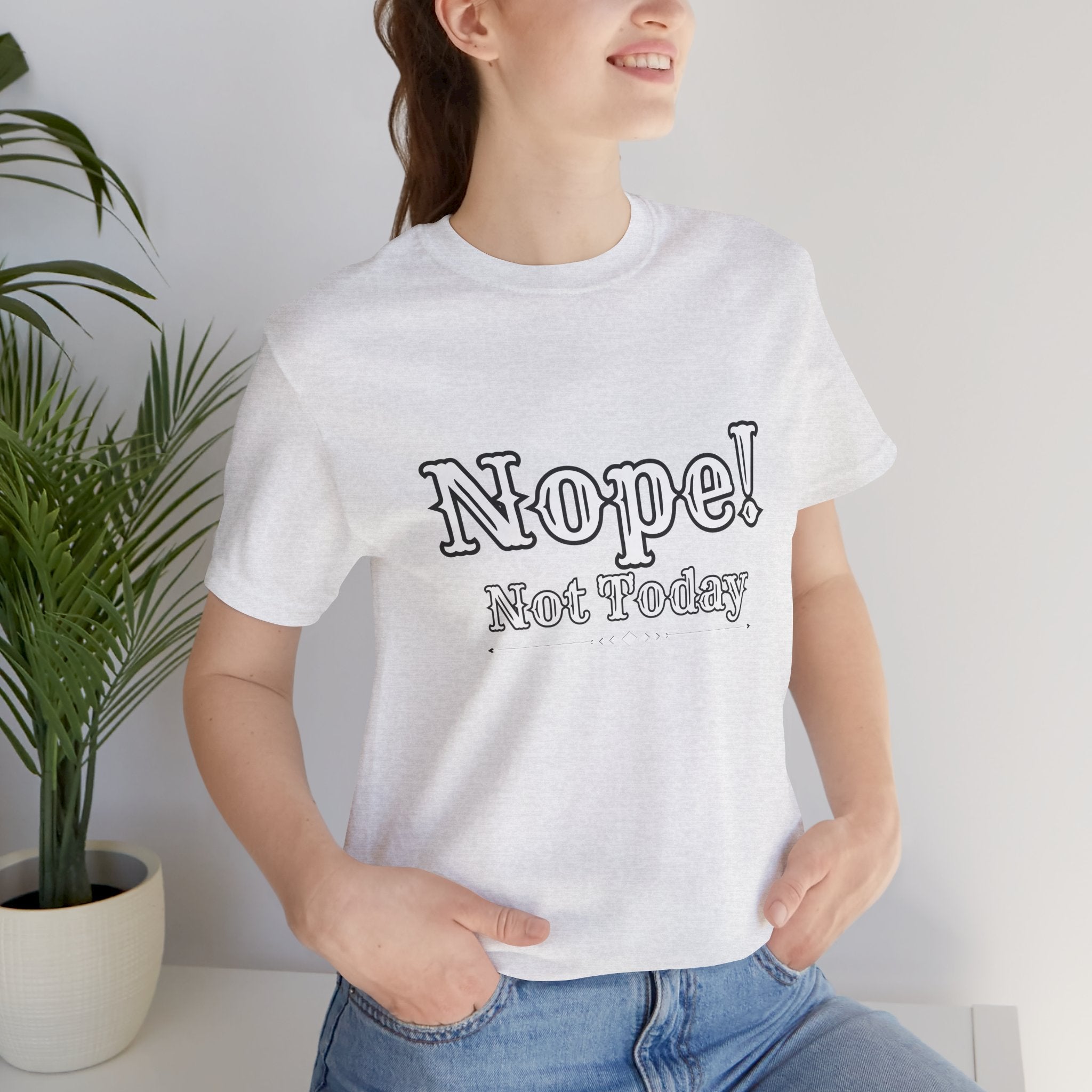 Nope! Not Today T‑Shirt — 'Tomorrow' Back Text Casual Graphic Tee