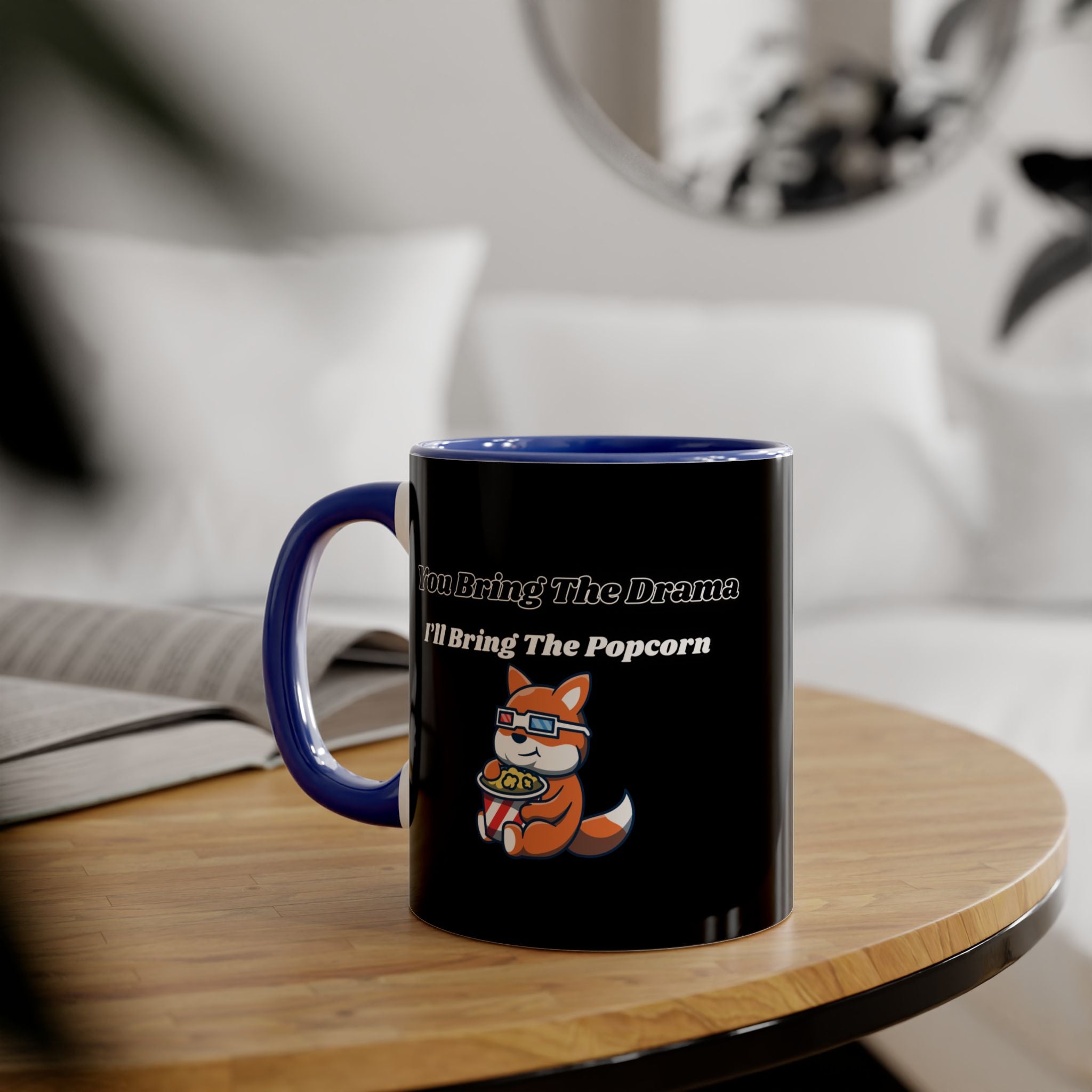 You Bring The Drama I’ll Bring The Popcorn - mug