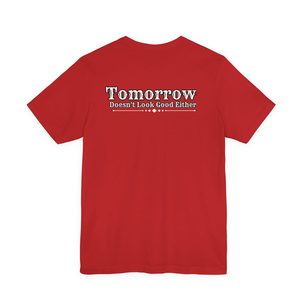 Nope! Not Today T‑Shirt — 'Tomorrow' Back Text Casual Graphic Tee