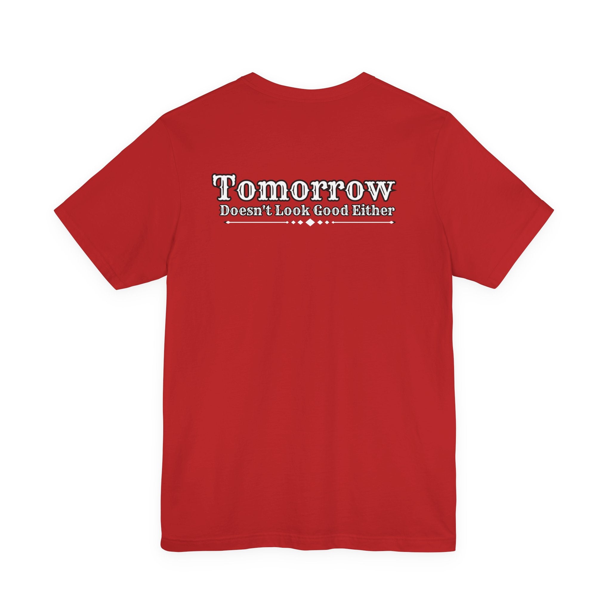 Nope! Not Today T‑Shirt — 'Tomorrow' Back Text Casual Graphic Tee