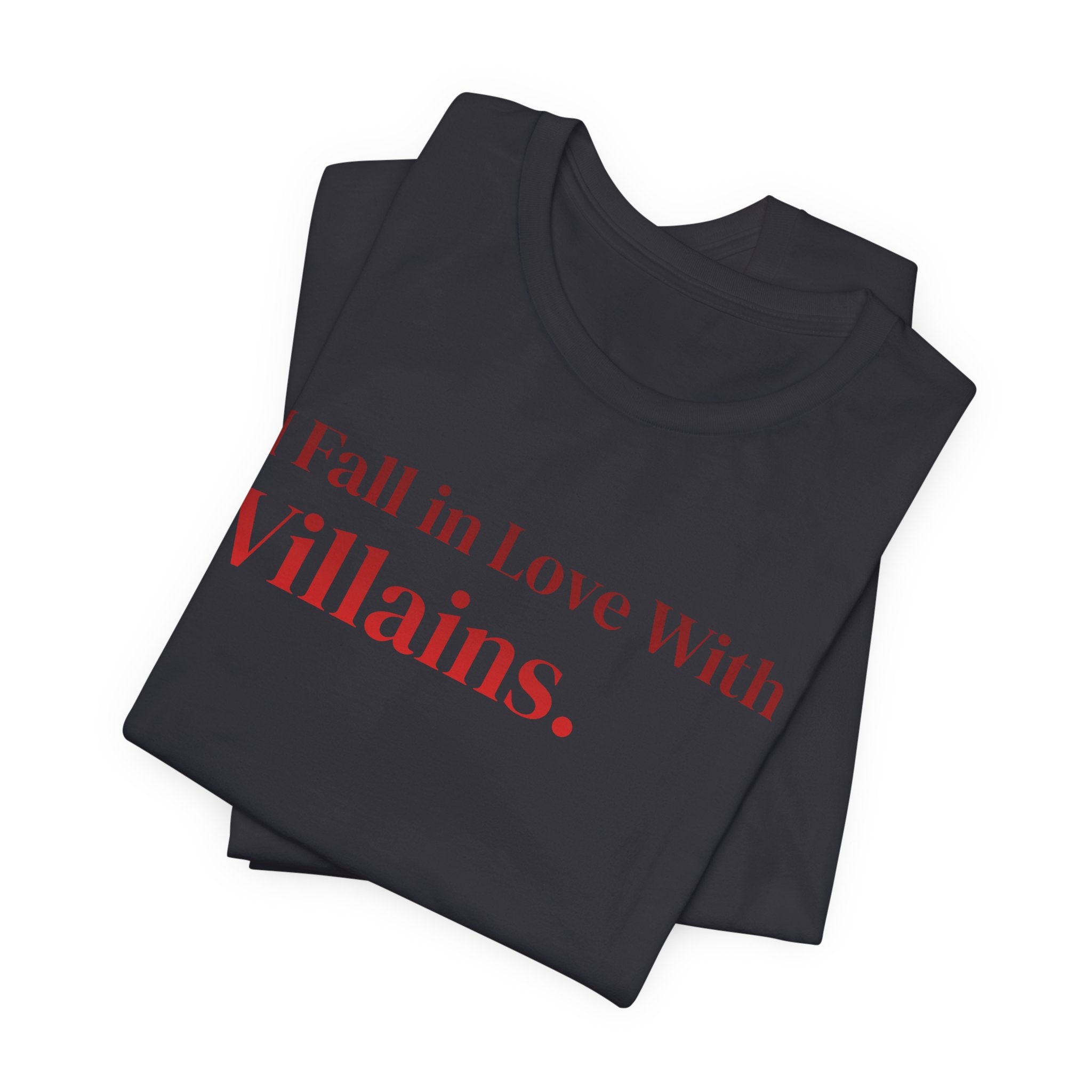 I Fall in Love With Villains Tee