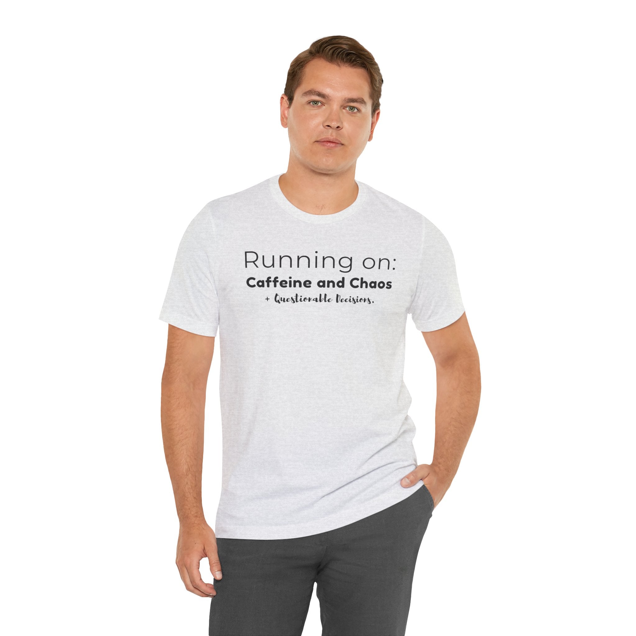 Running on: Caffeine and Chaos + Questionable Decisions - T-shirt