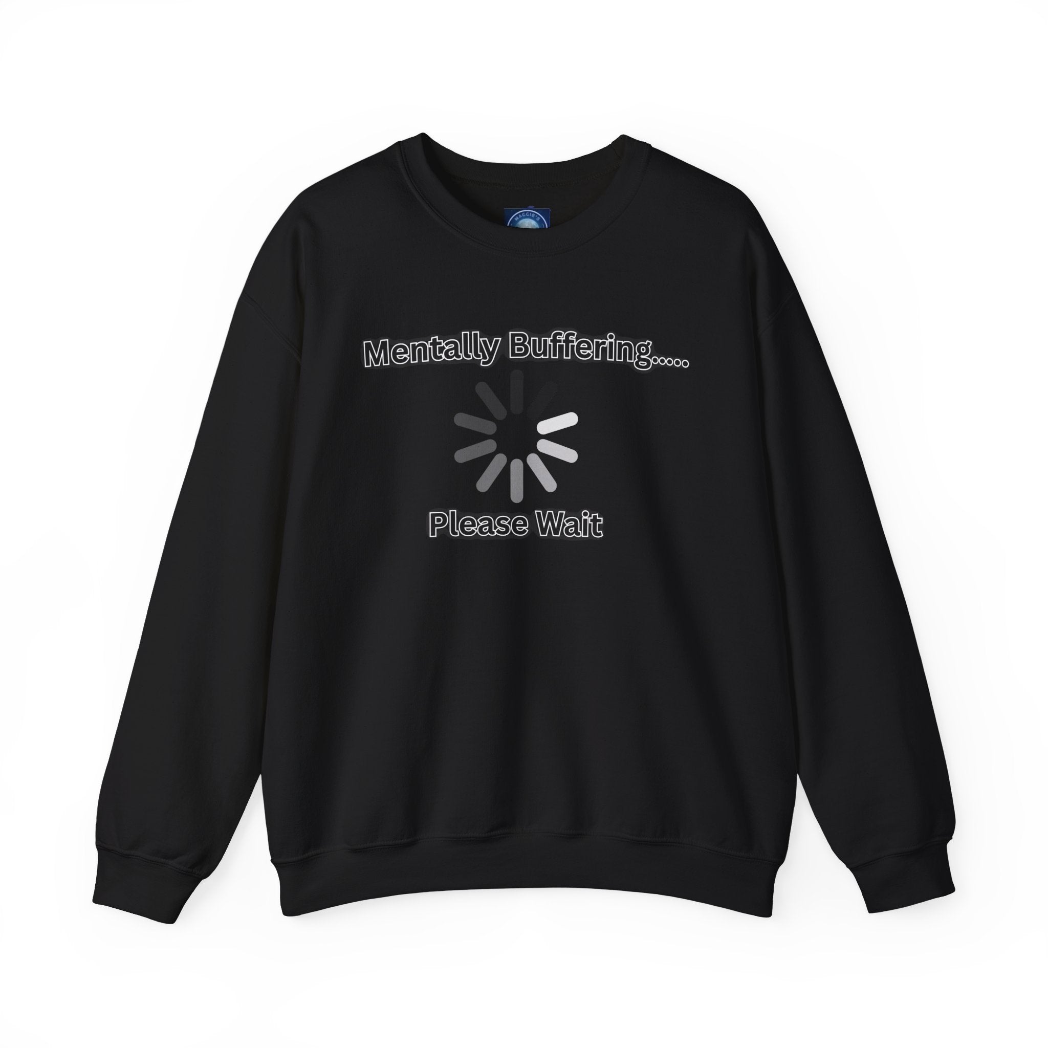 Mentally Buffering.... Please Wait - Sweatshirt