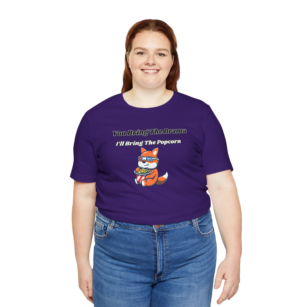 You Bring The Drama, I’ll Bring The Popcorn - Tee