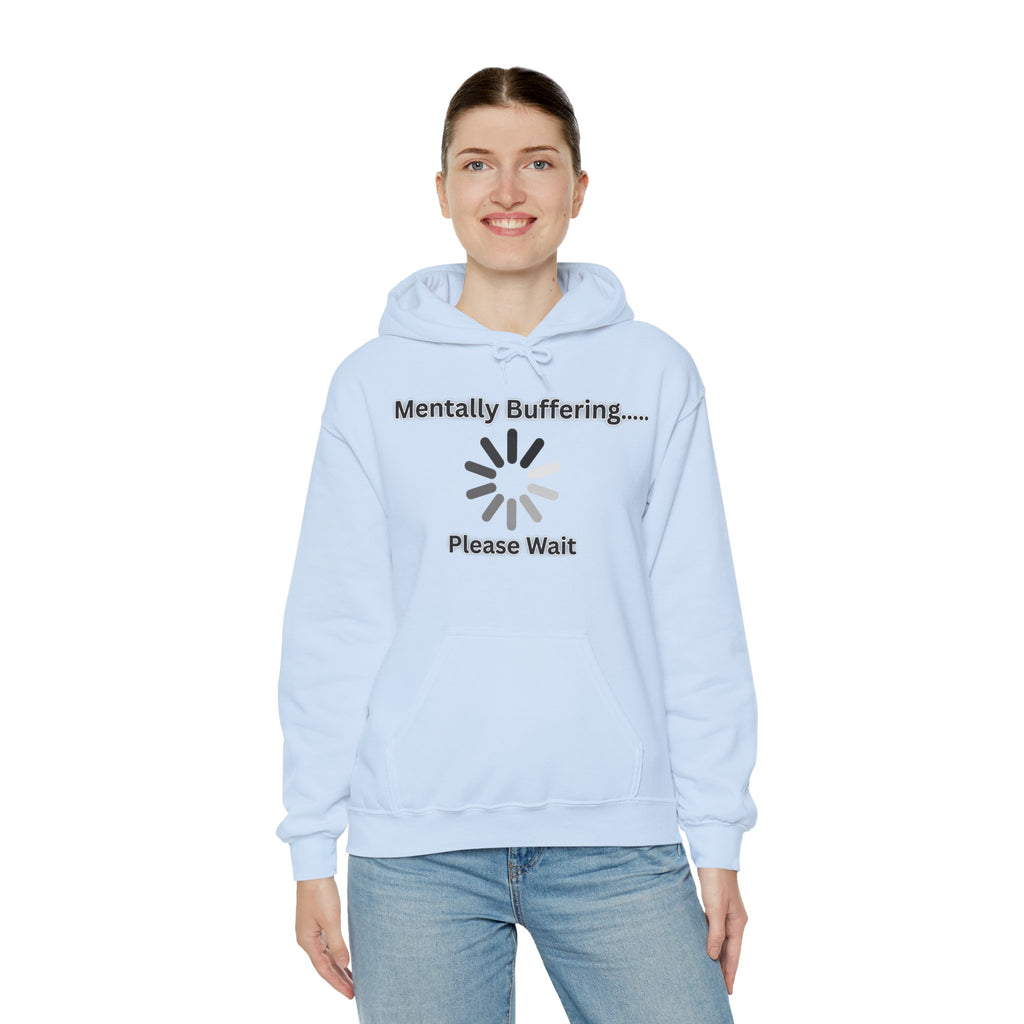Mentally Buffering.... Please Wait - Hoodie