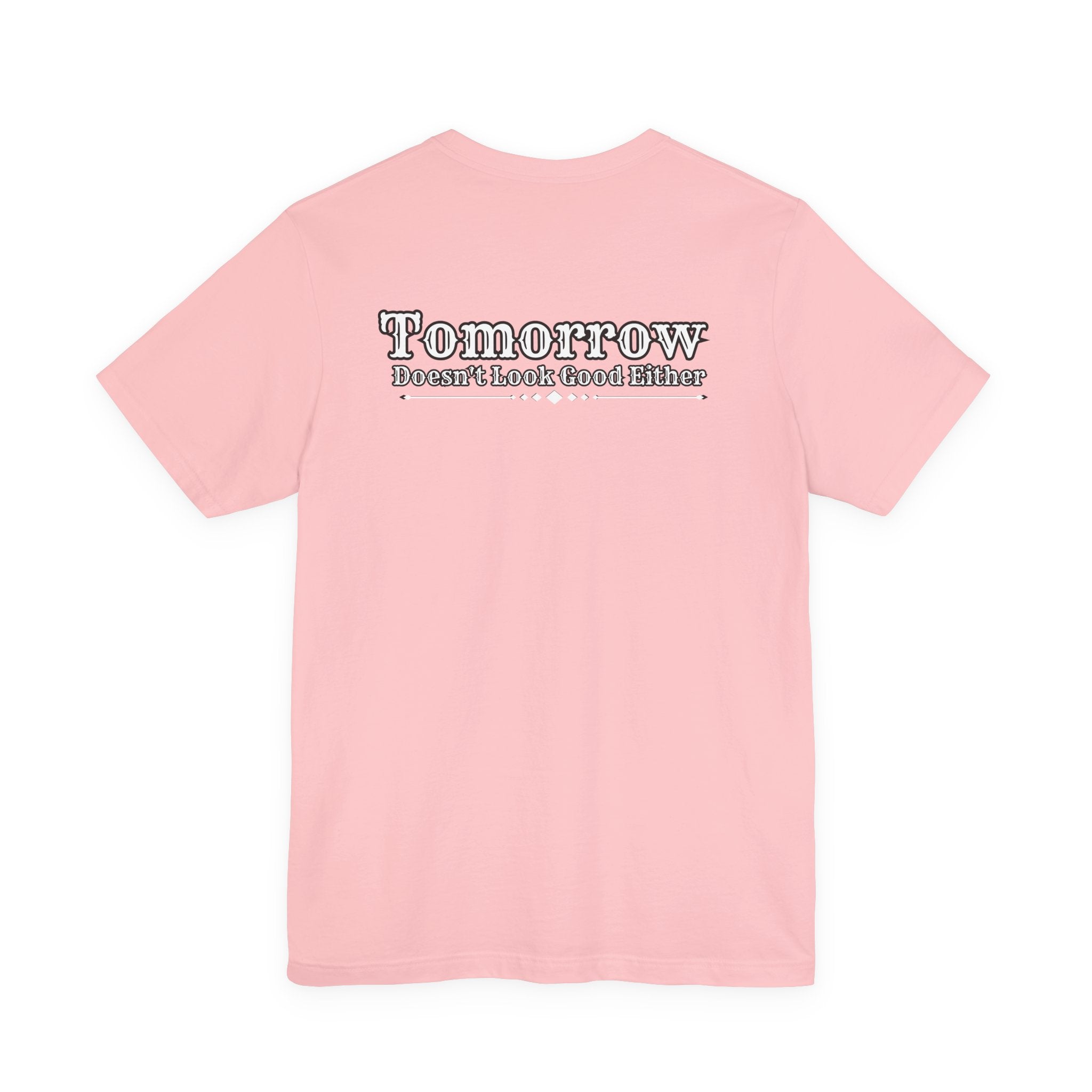 Nope! Not Today T‑Shirt — 'Tomorrow' Back Text Casual Graphic Tee