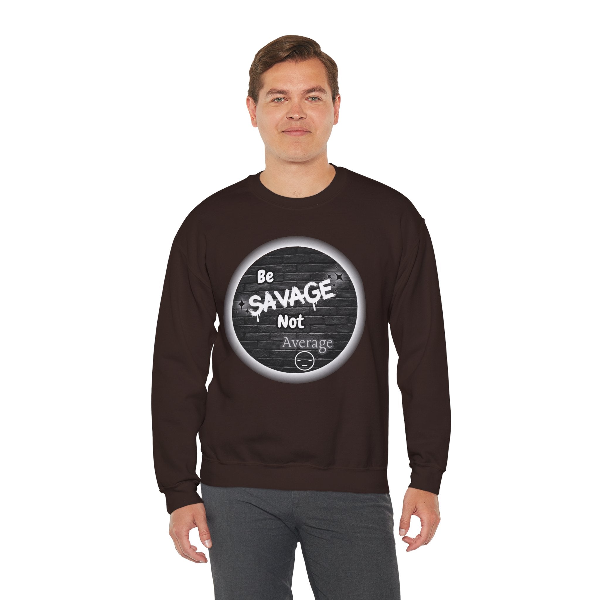 Be Savage Not Average - Crewneck Sweatshirt
