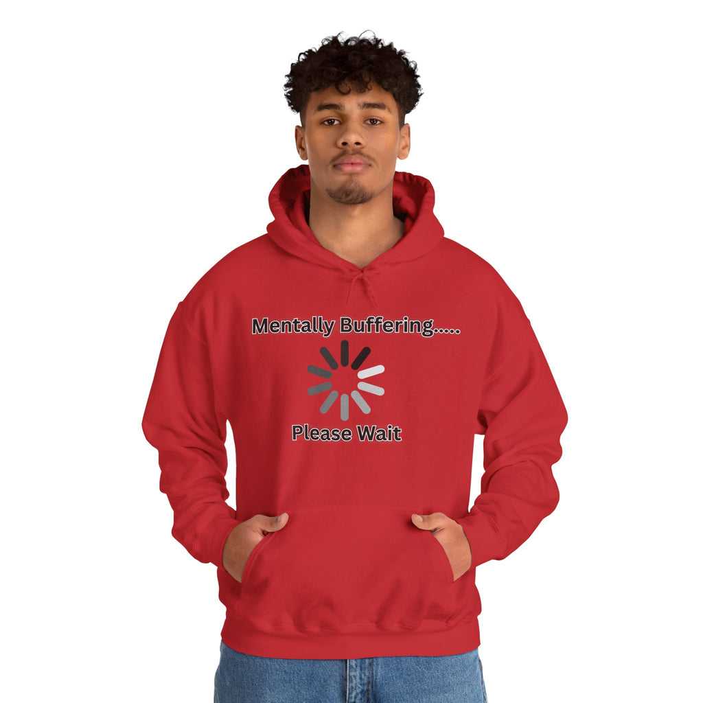 Mentally Buffering.... Please Wait - Hoodie