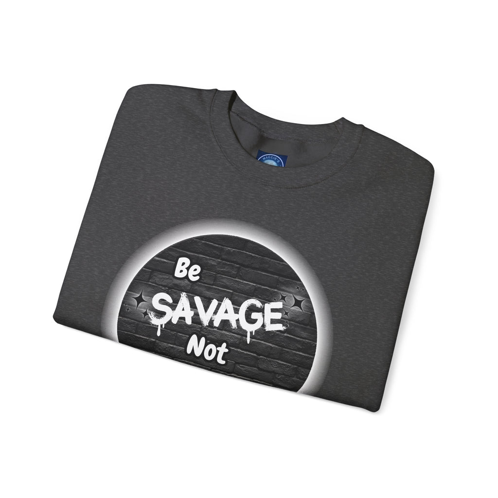 Be Savage Not Average - Crewneck Sweatshirt