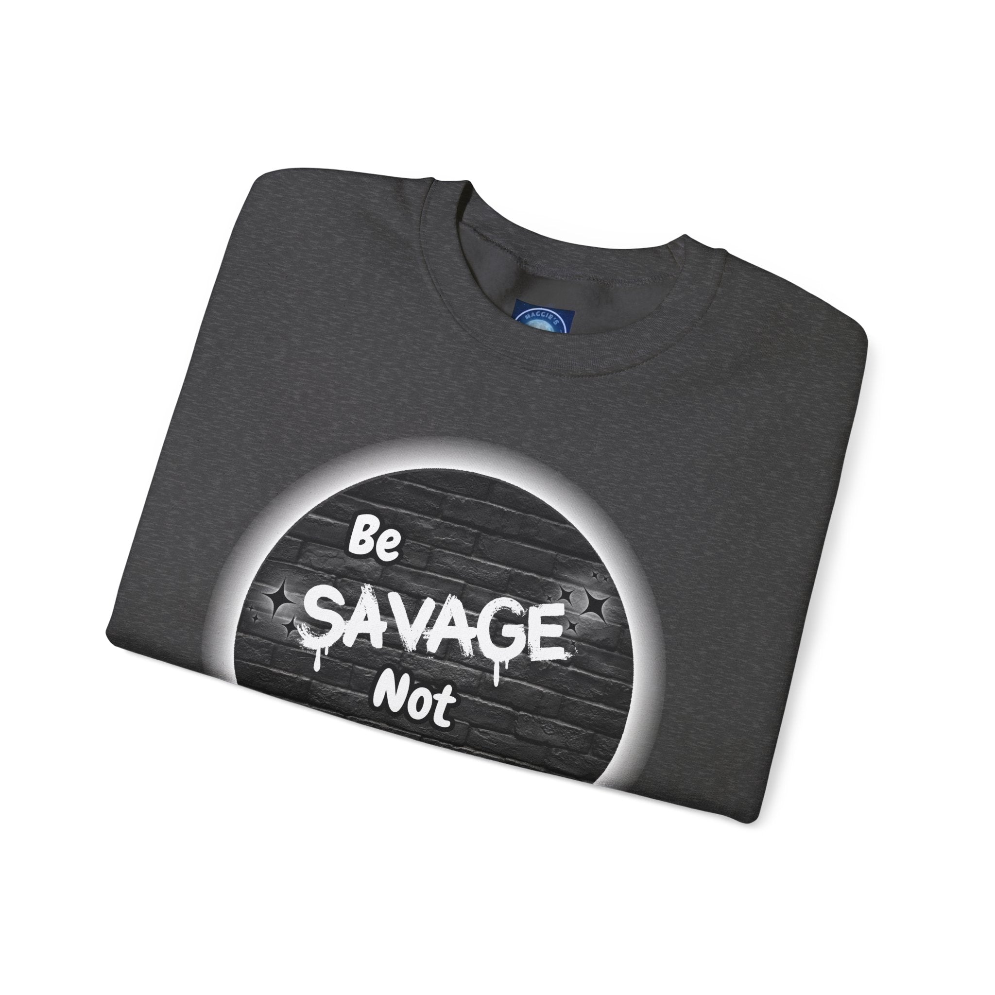 Be Savage Not Average - Crewneck Sweatshirt
