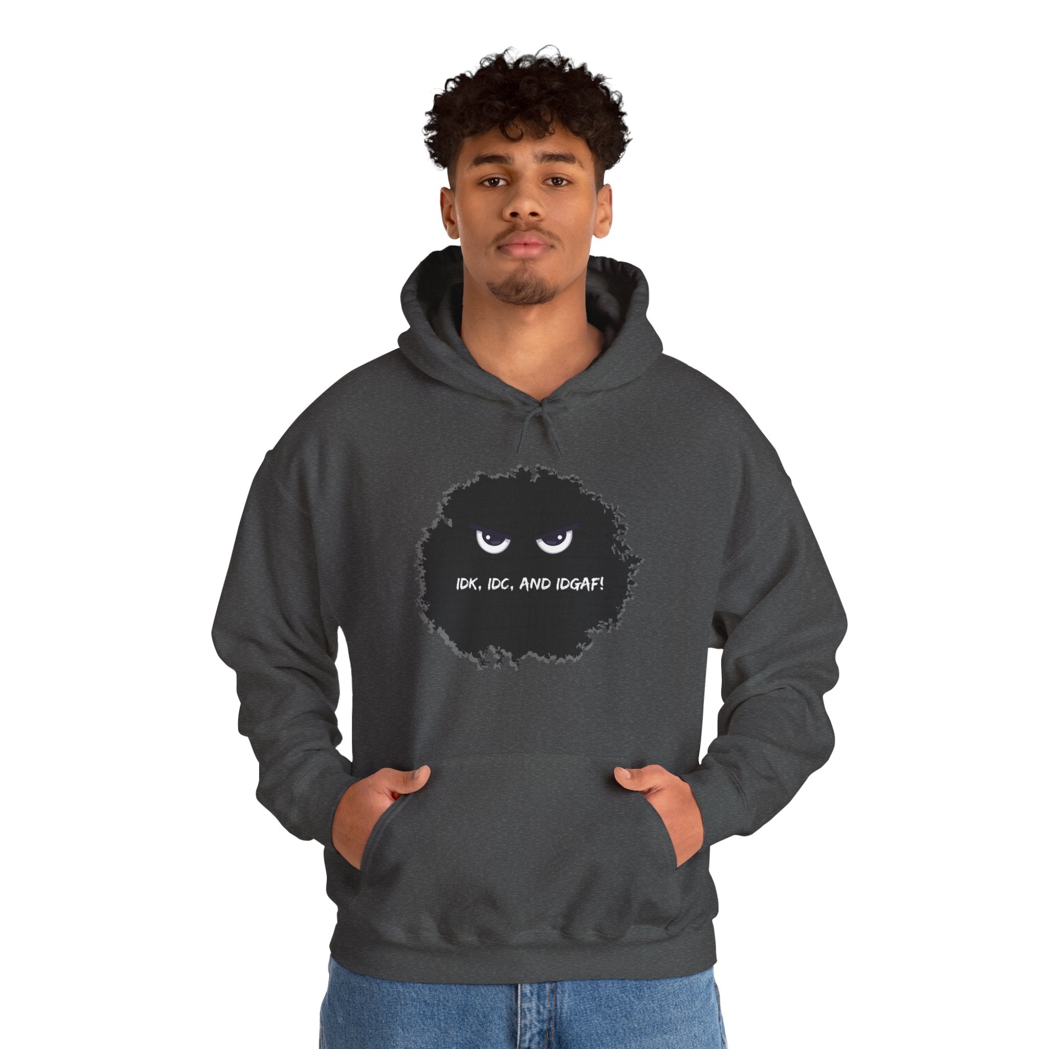 IDK, IDC, and IDGAF - Hoodie