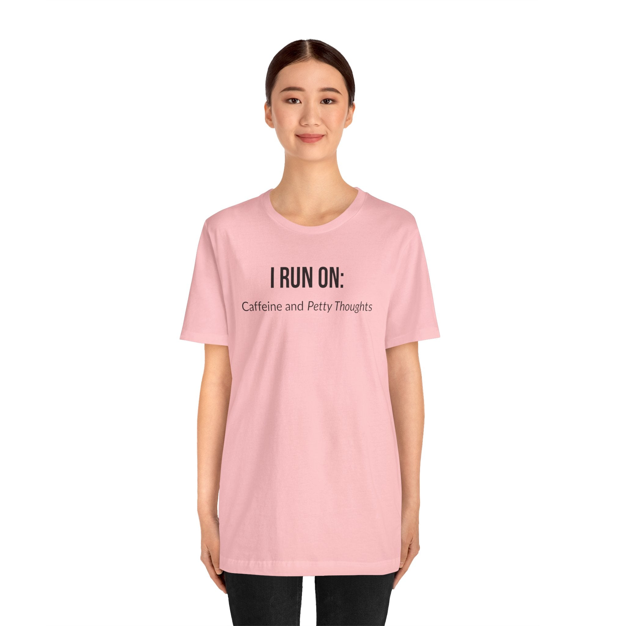 I Run On: Caffeine and Petty Thoughts - Tee