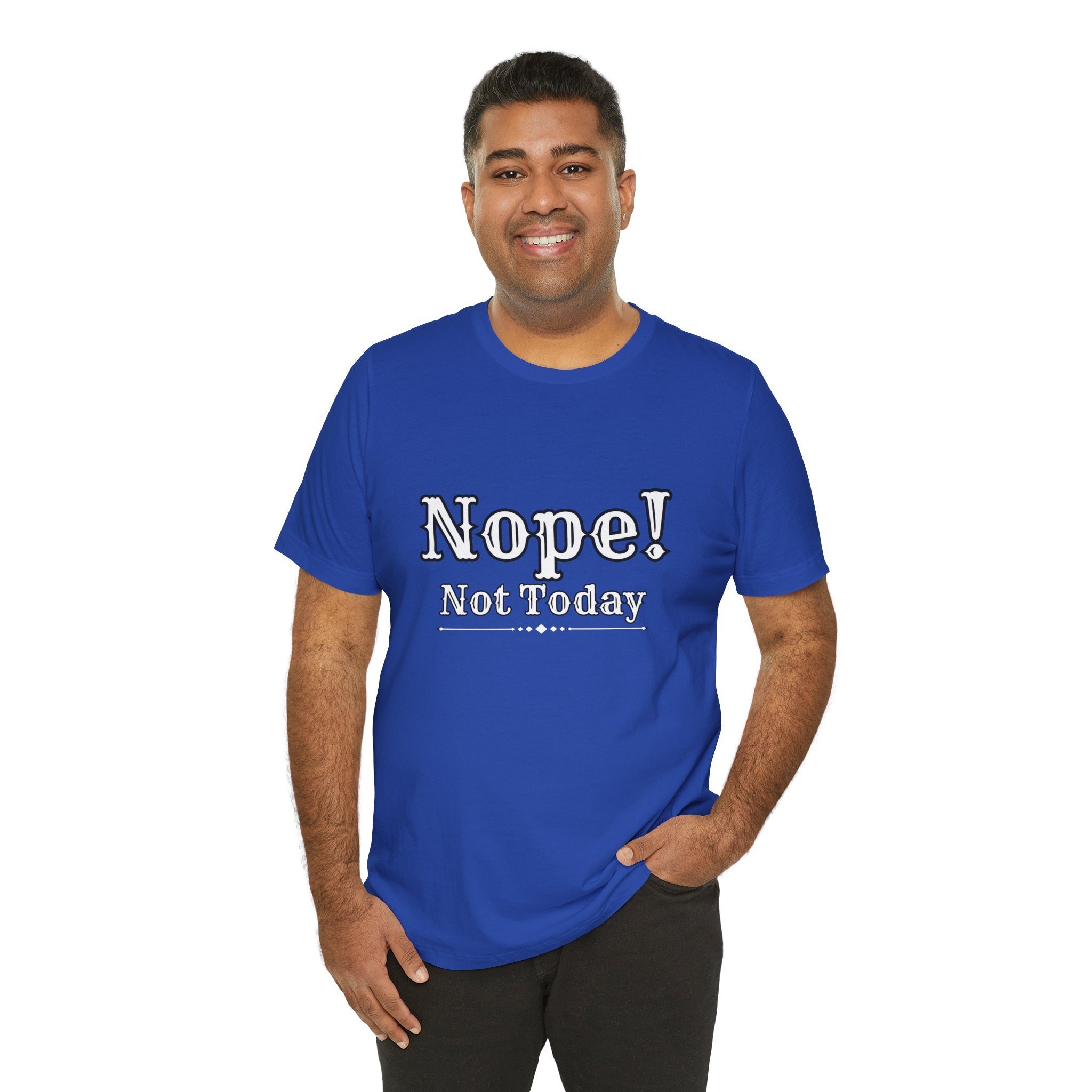 Nope! Not Today T‑Shirt — 'Tomorrow' Back Text Casual Graphic Tee