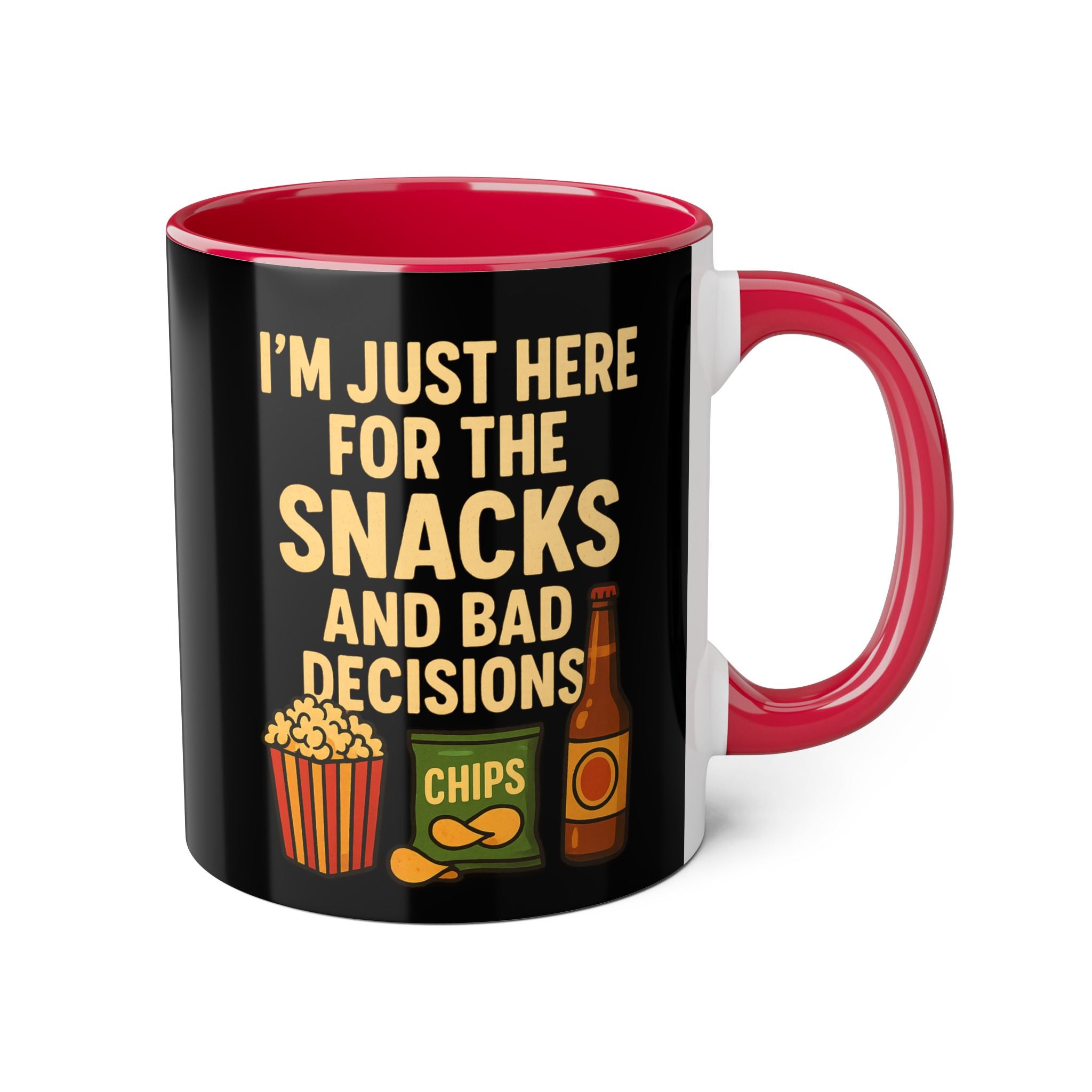 I'm Just Here For The Snacks And Bad Decisions - Mug