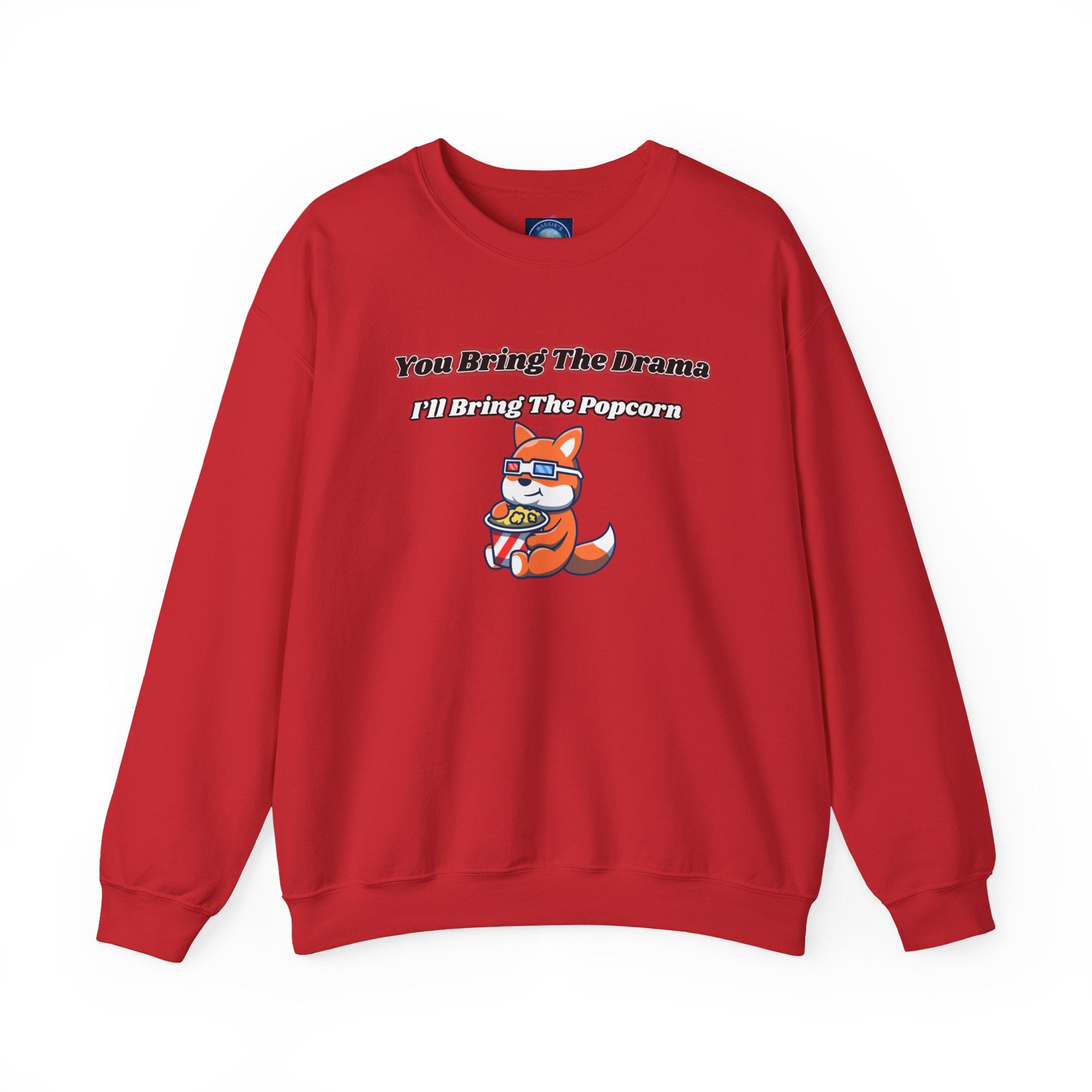 You Bring The Drama I’ll Bring The Popcorn - Sweatshirt