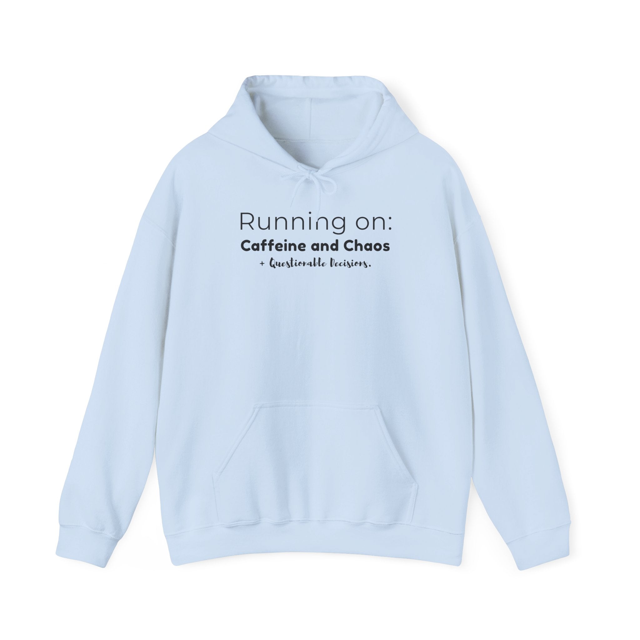Running on: Caffeine and Chaos + Questionable Decisions - Hoodie