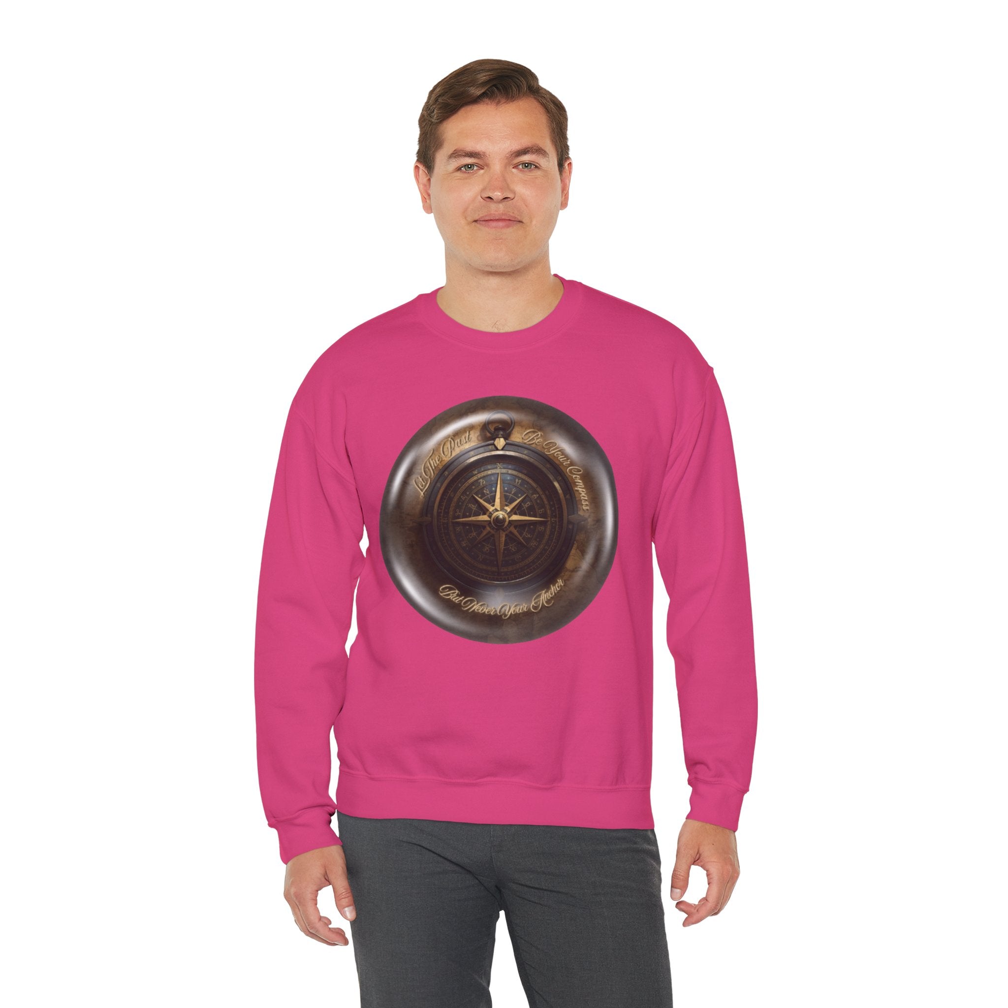 Let the past be your compass, but not your anchor - Sweatshirt