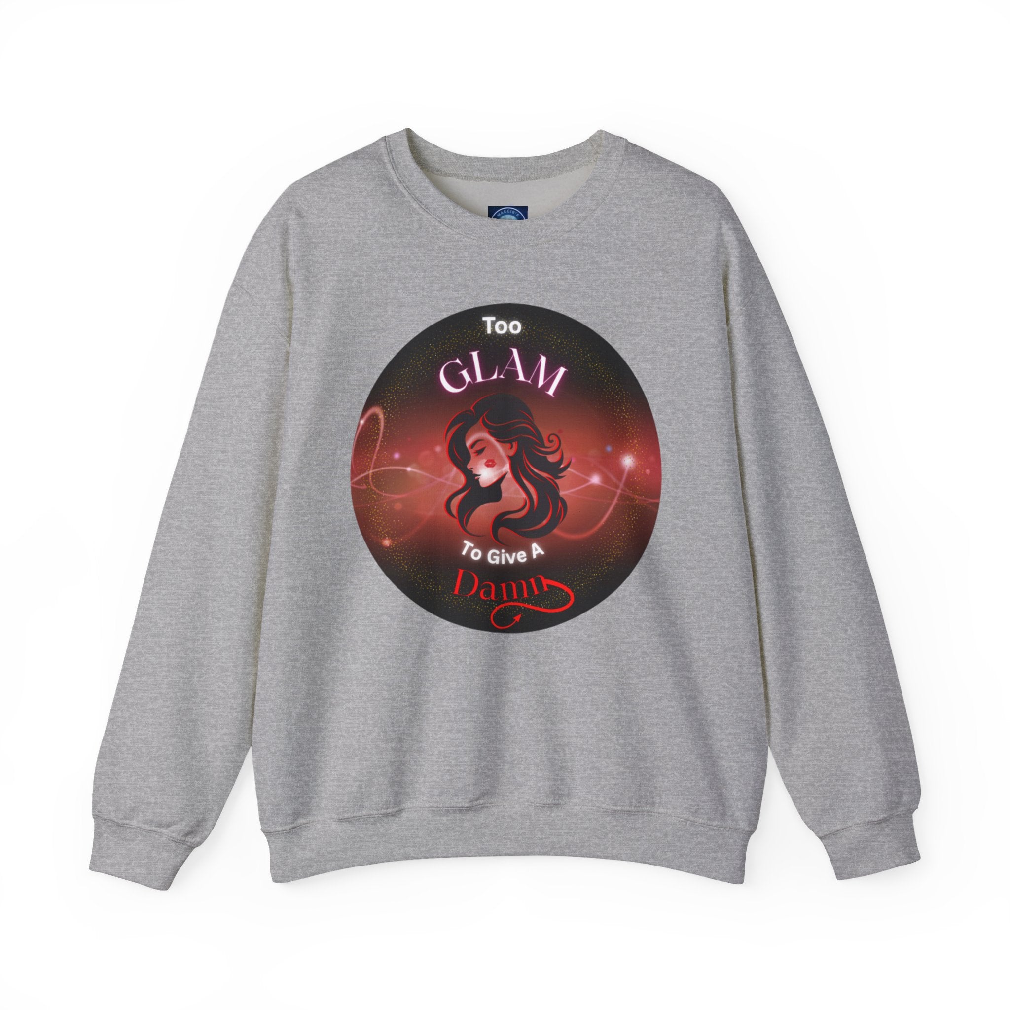 Too Glam to Give a Damn - Sweatshirt