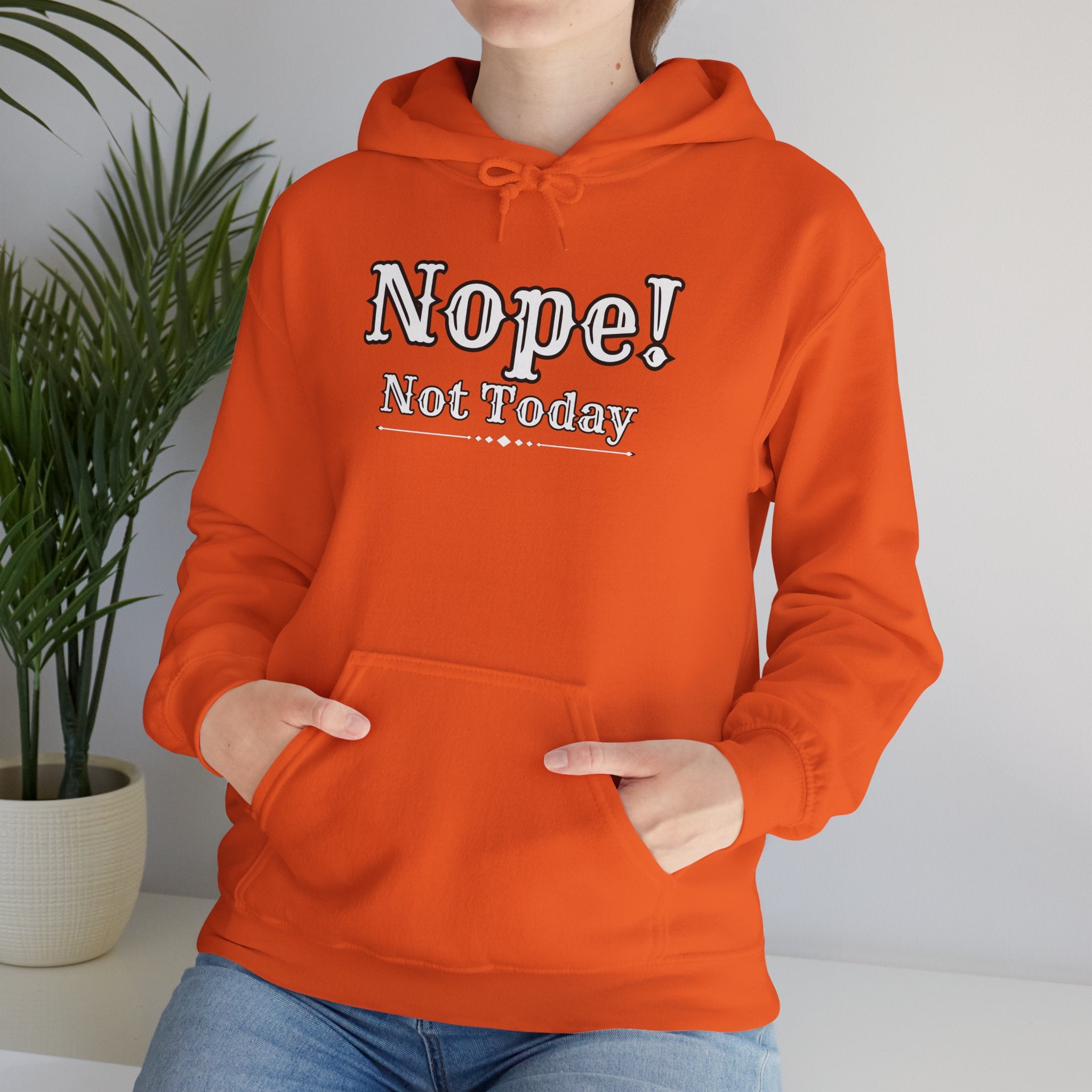 Nope! Not Today Hoodie — "Tomorrow" Back Graphic Casual Pullover