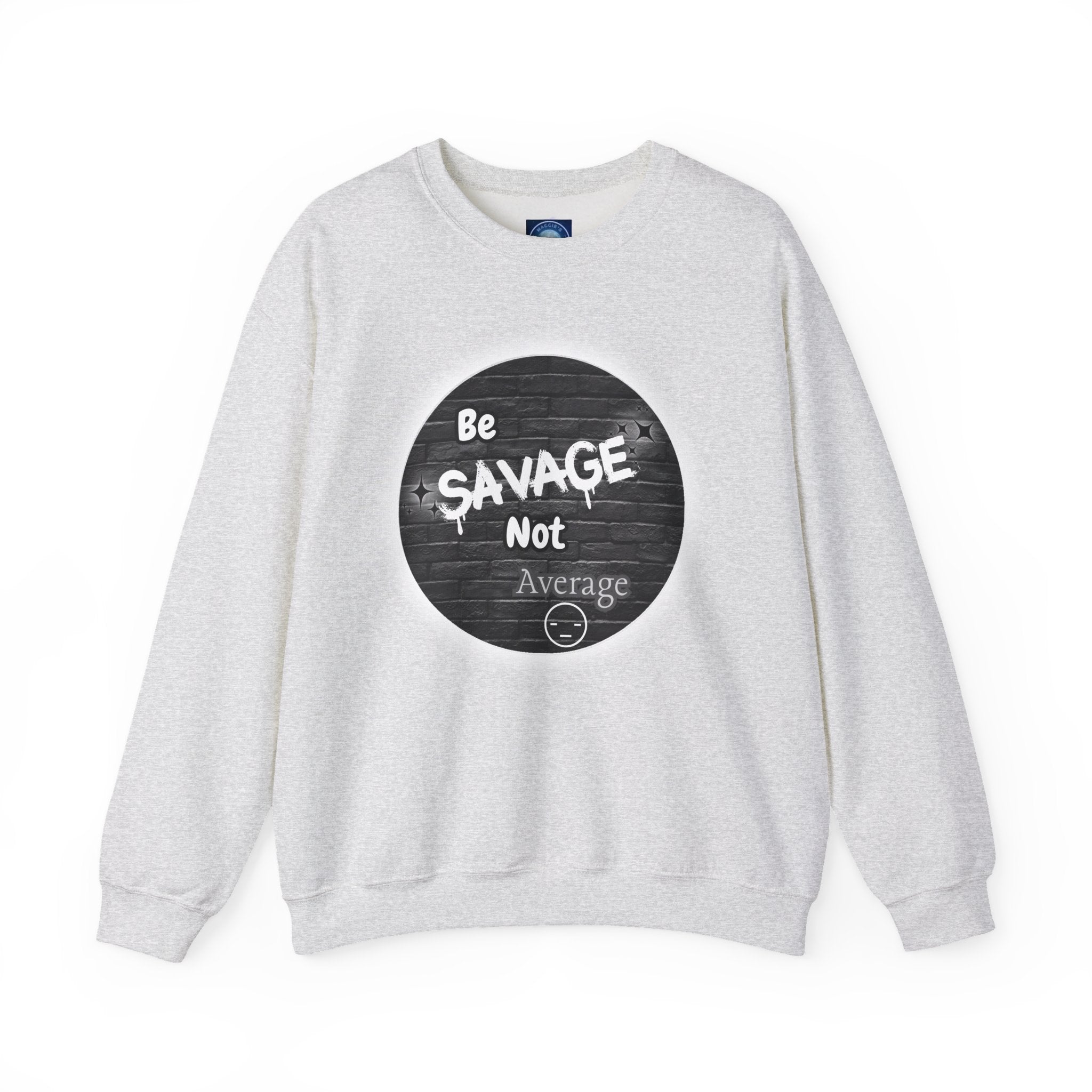 Be Savage Not Average - Crewneck Sweatshirt