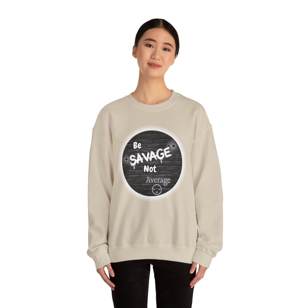 Be Savage Not Average - Crewneck Sweatshirt