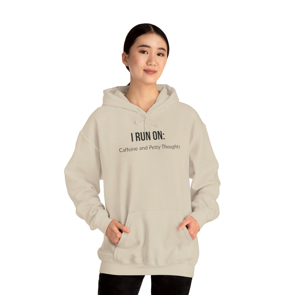 I Run On: Caffeine and Petty Thoughts - Hoodie