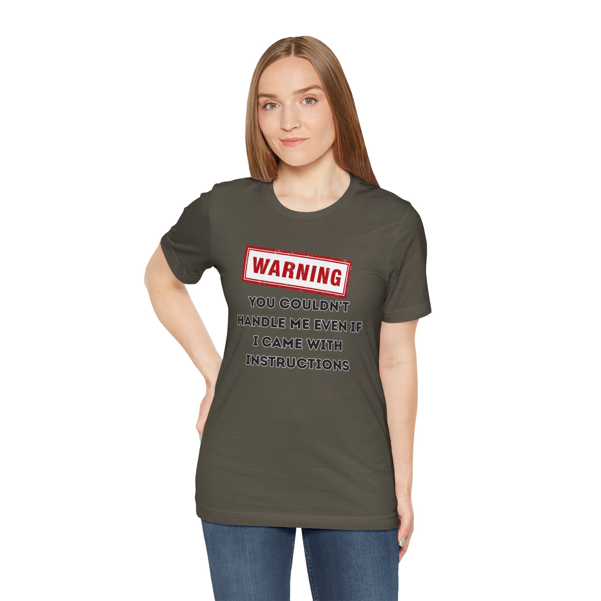 Warning — You Couldn’t Handle Me Even If I Came With Instructions.