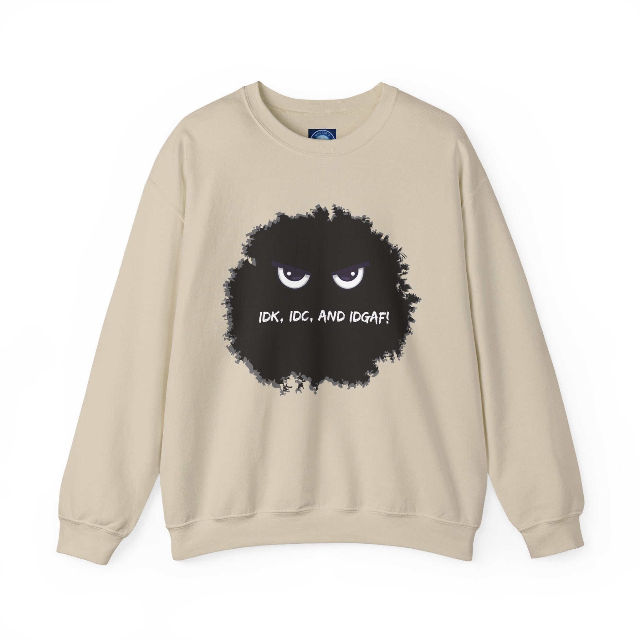 IDK, IDC, and IDGAF - Sweatshirt